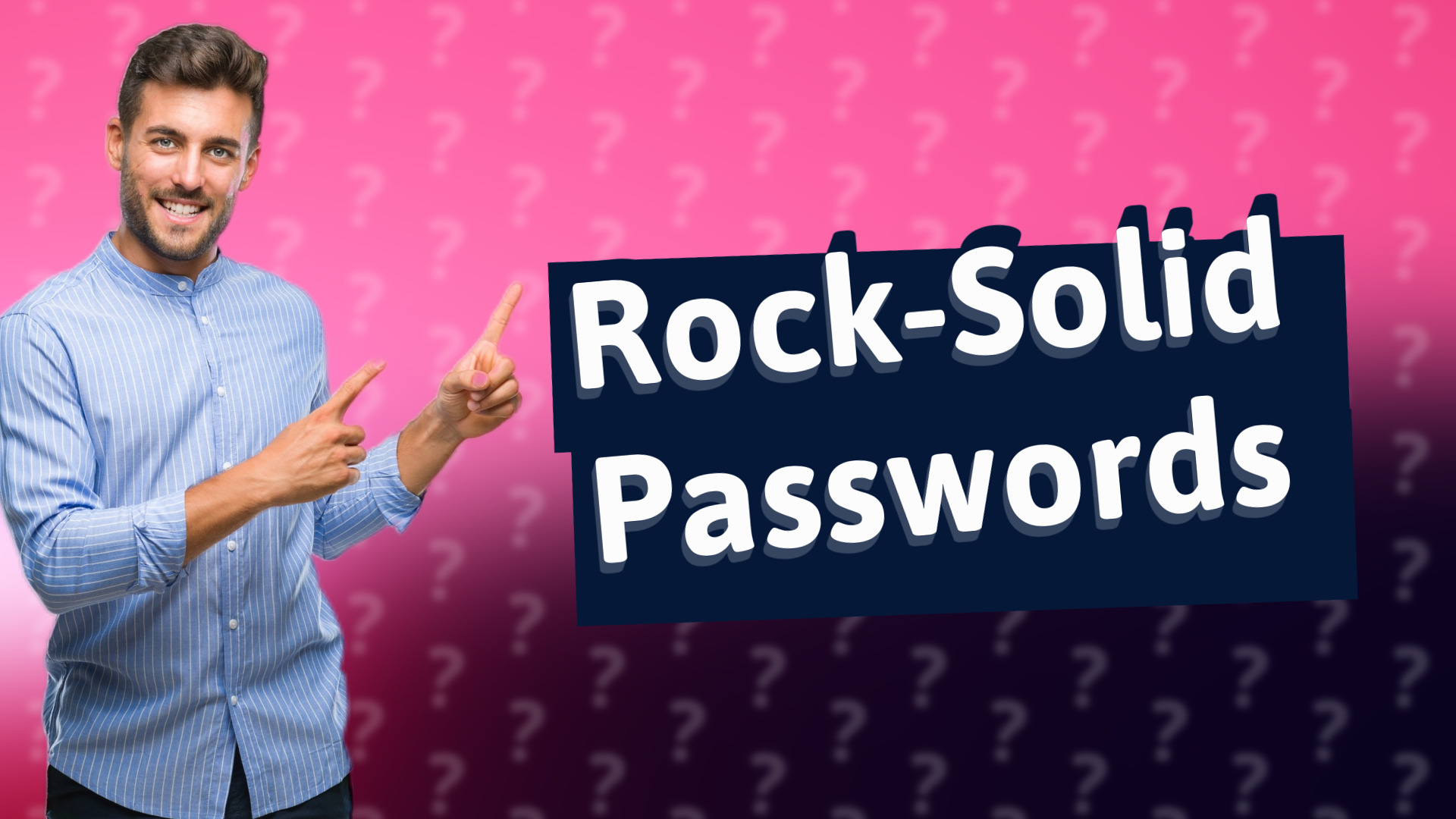 Rock-Solid Passwords