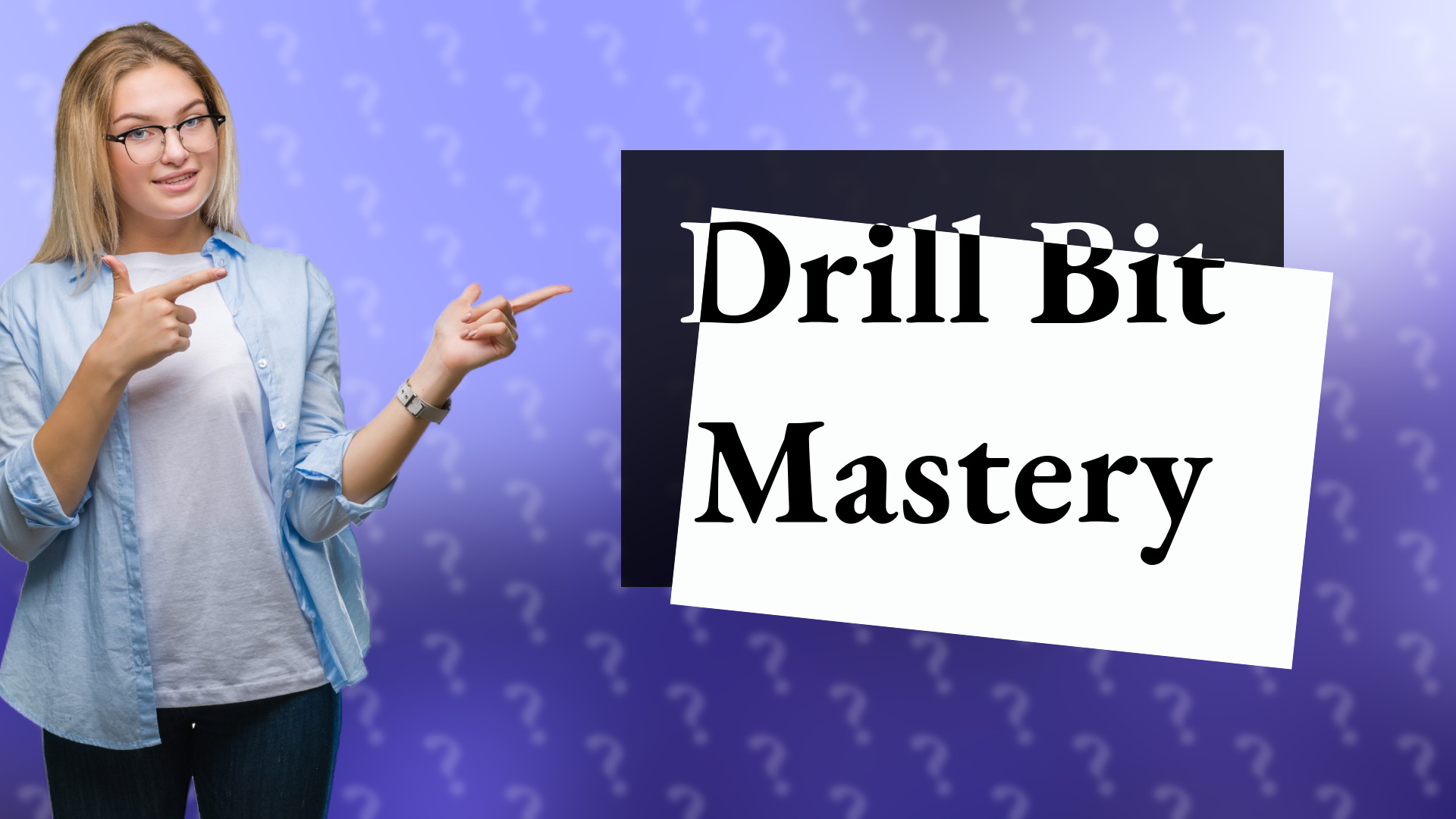Drill Bit Mastery