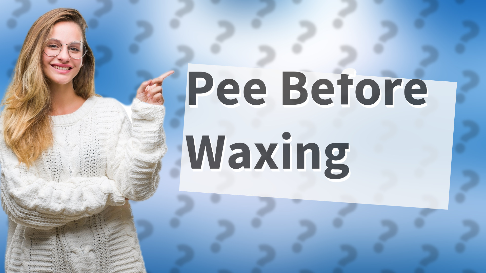 Pee Before Waxing
