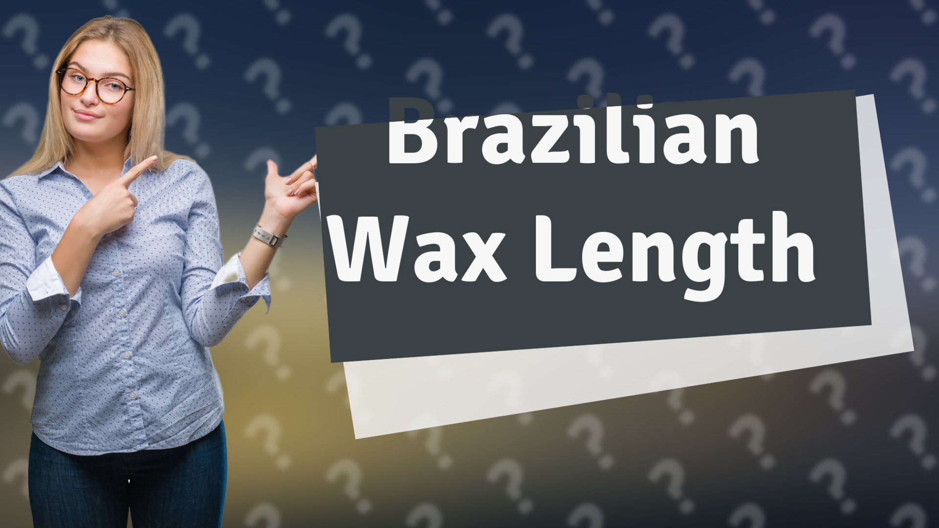 Brazilian Wax Length