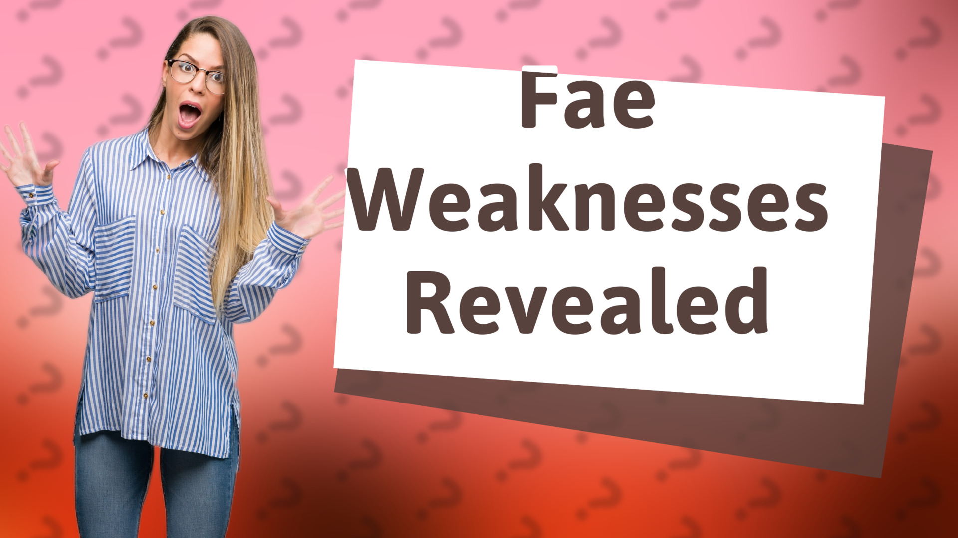 Fae Weaknesses Revealed