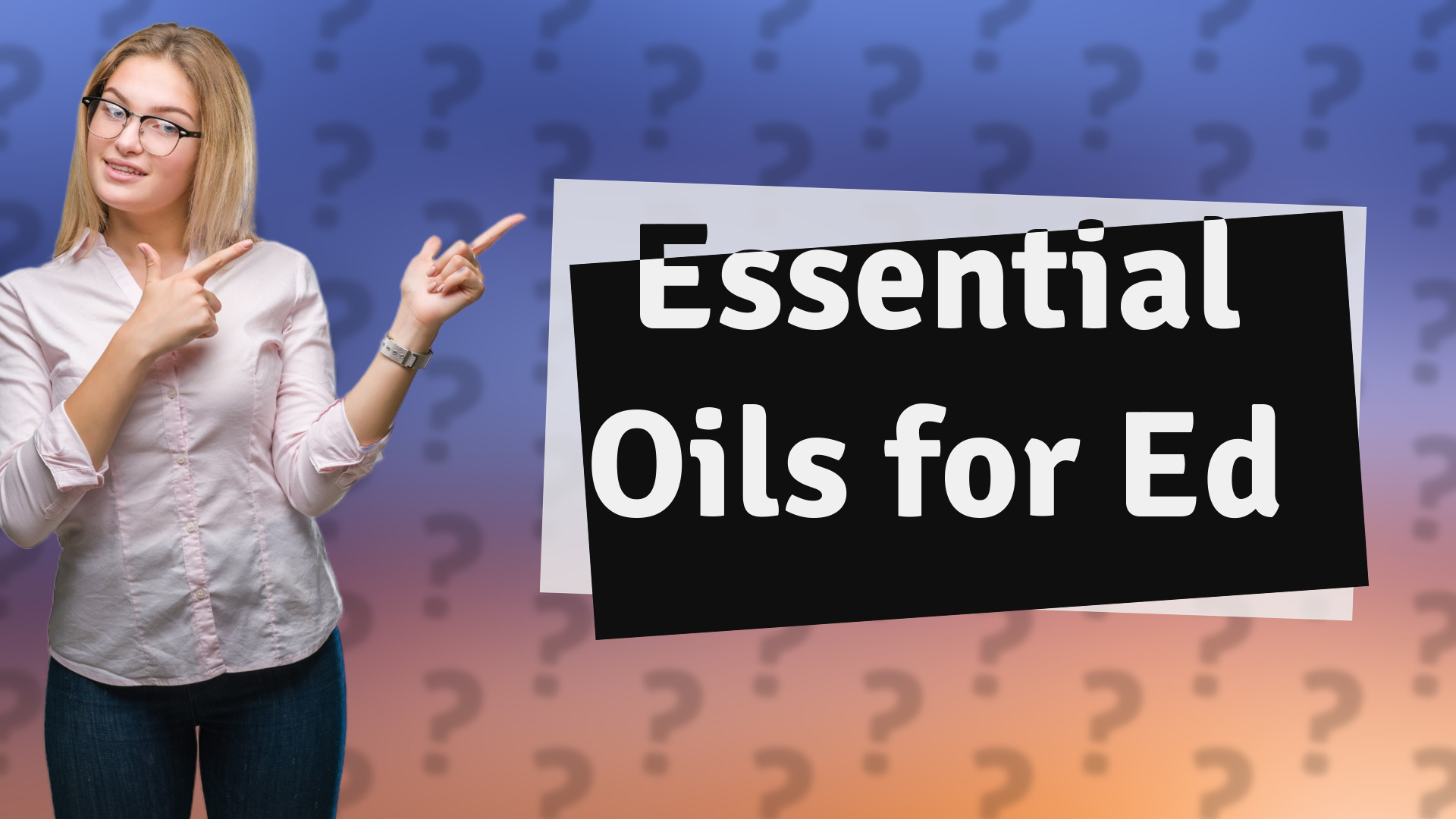 Essential Oils for Ed