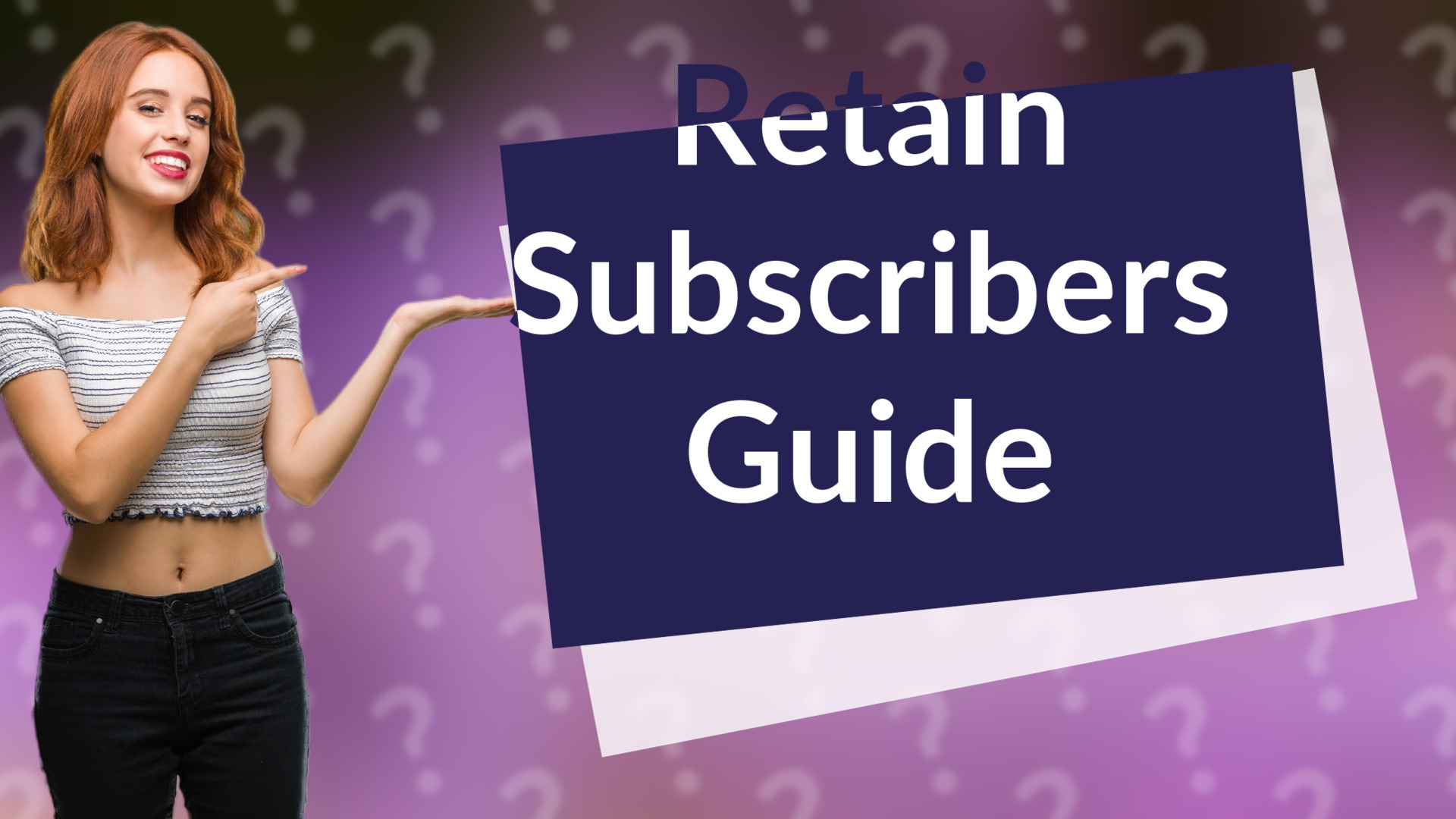 Retain Subscribers Guide