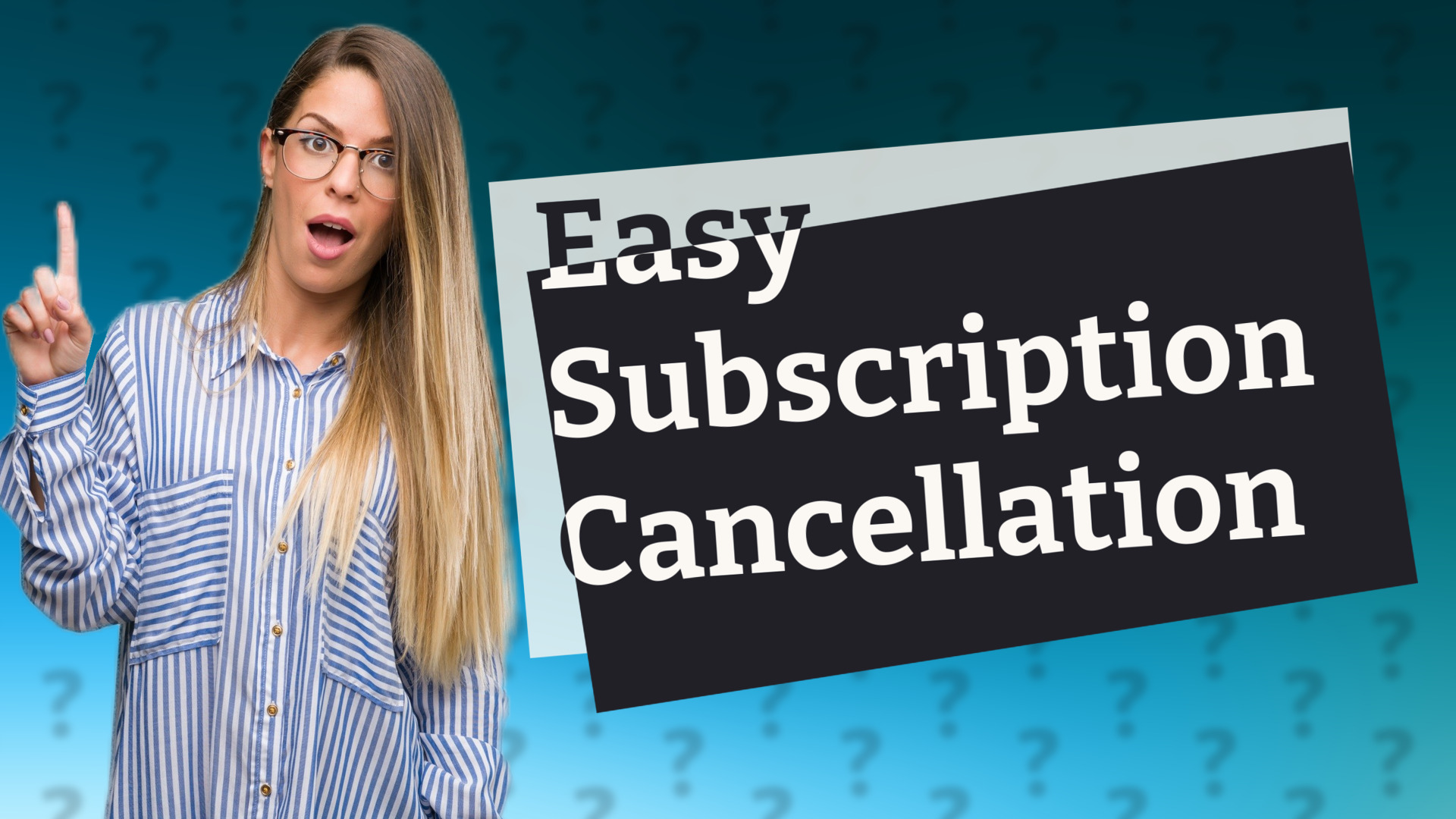 Easy Subscription Cancellation