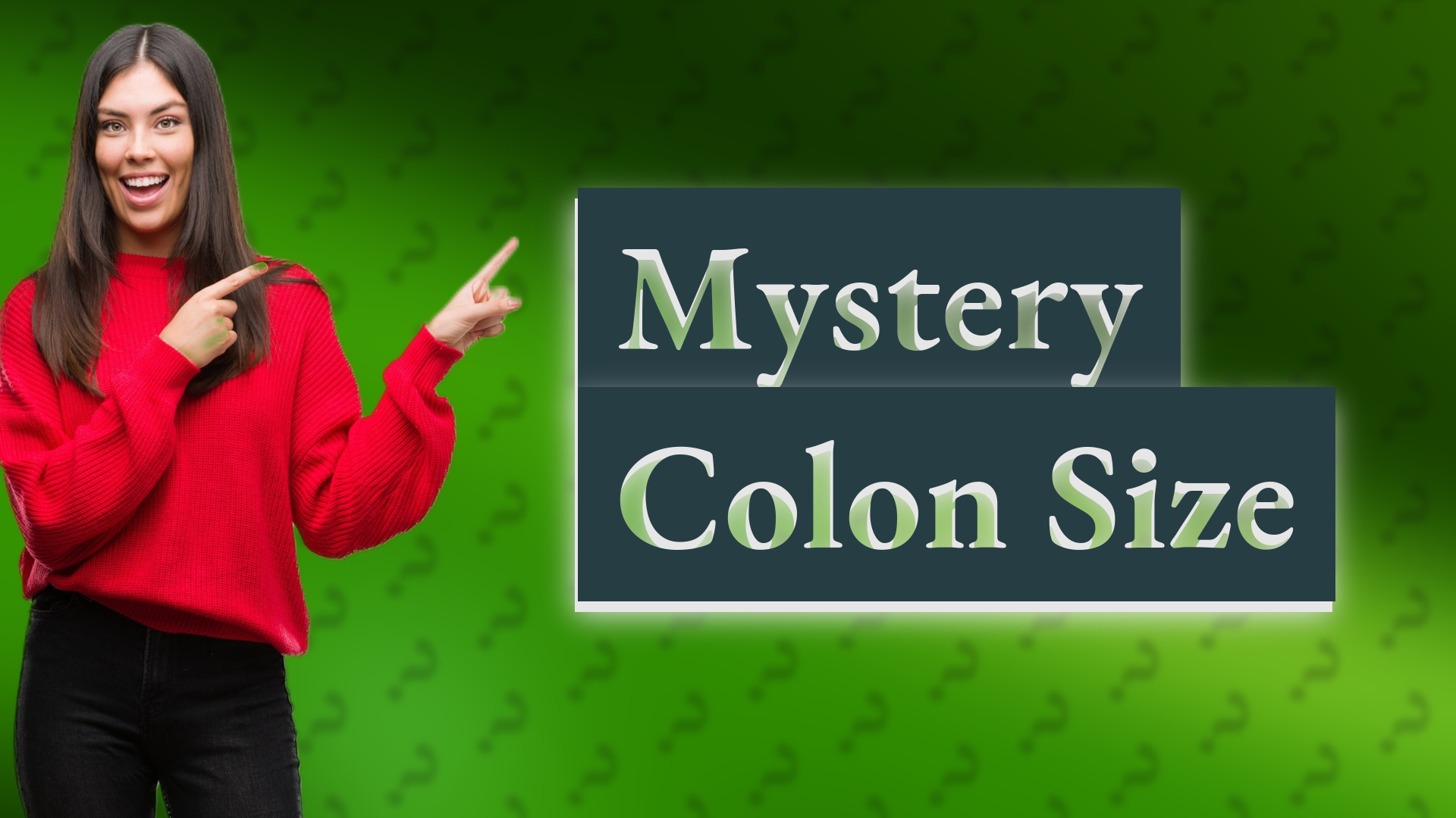 Mystery Colon Size