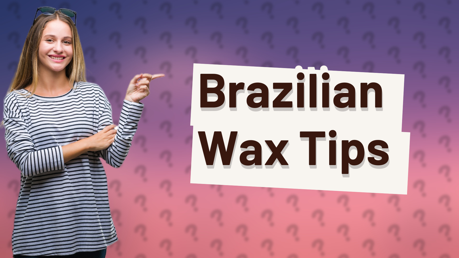 Brazilian Wax Tips