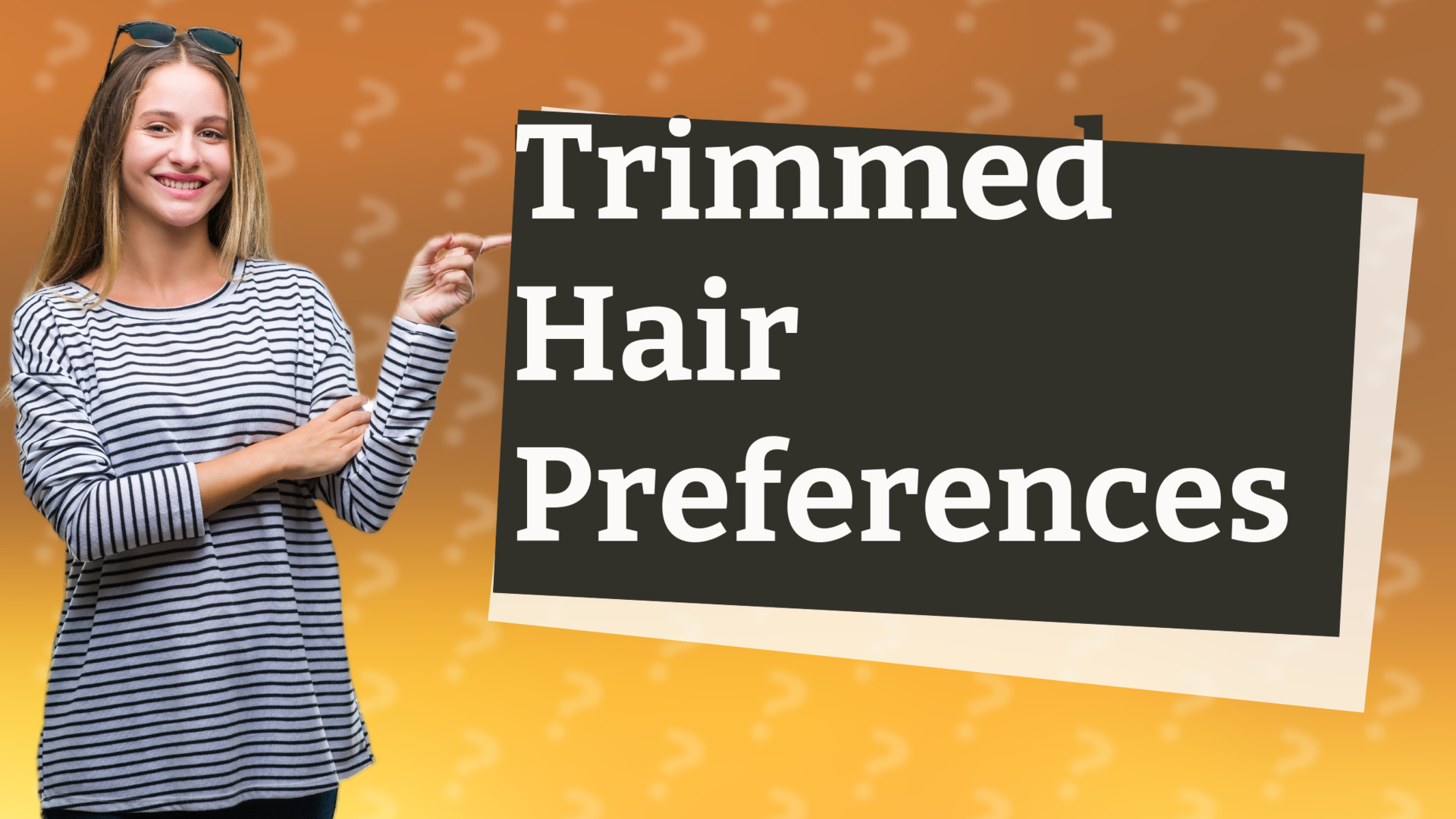 Trimmed Hair Preferences