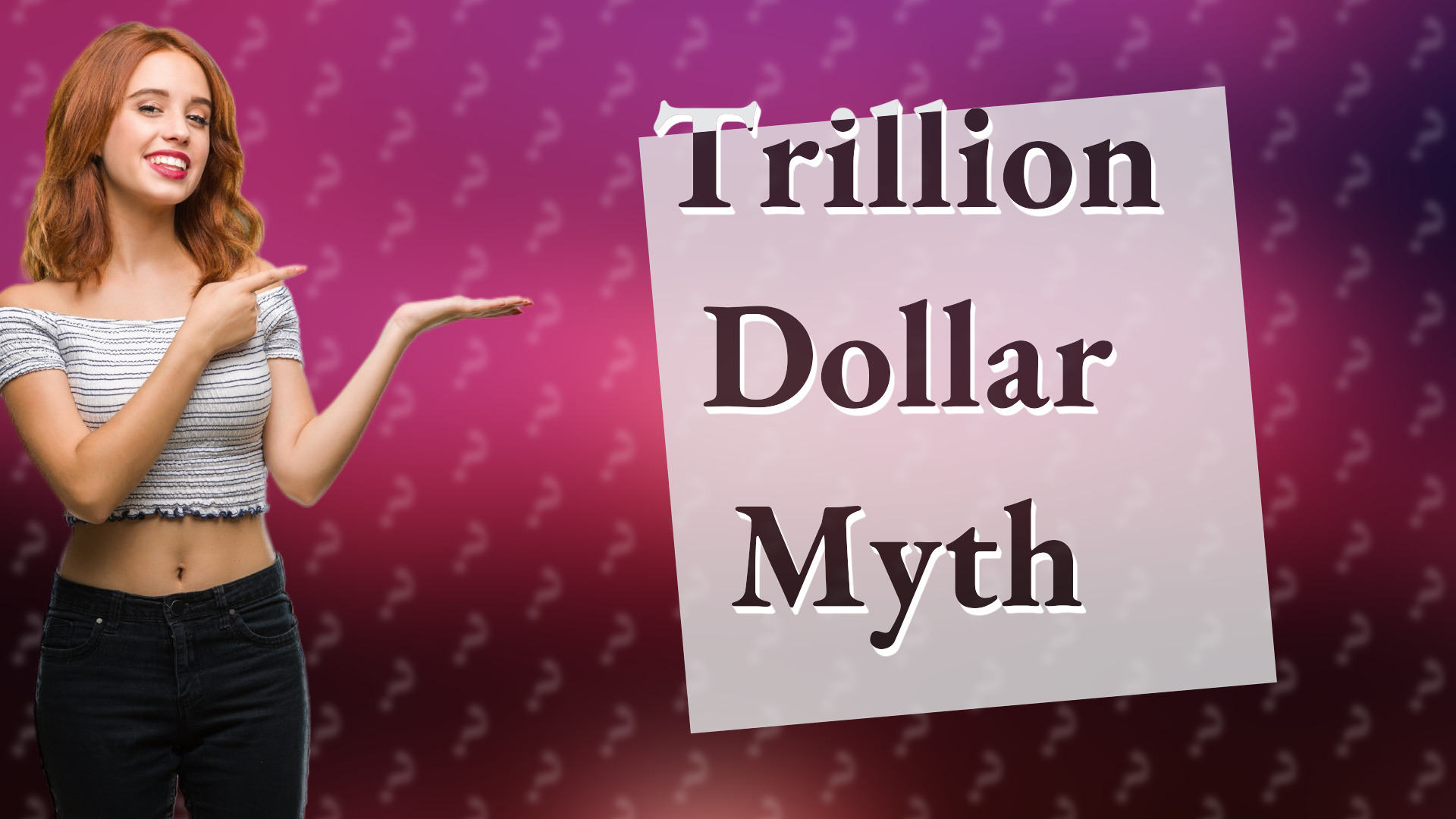 Trillion Dollar Myth