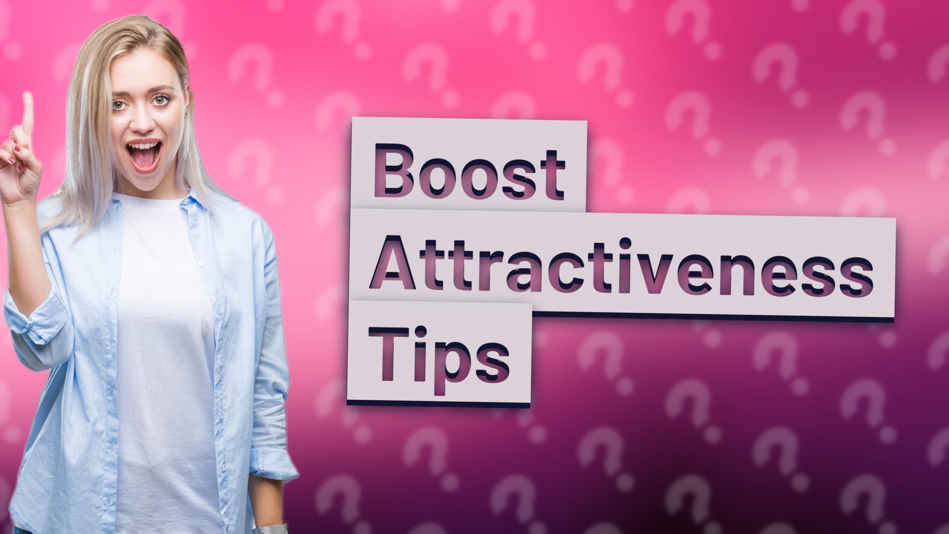 Boost Attractiveness Tips