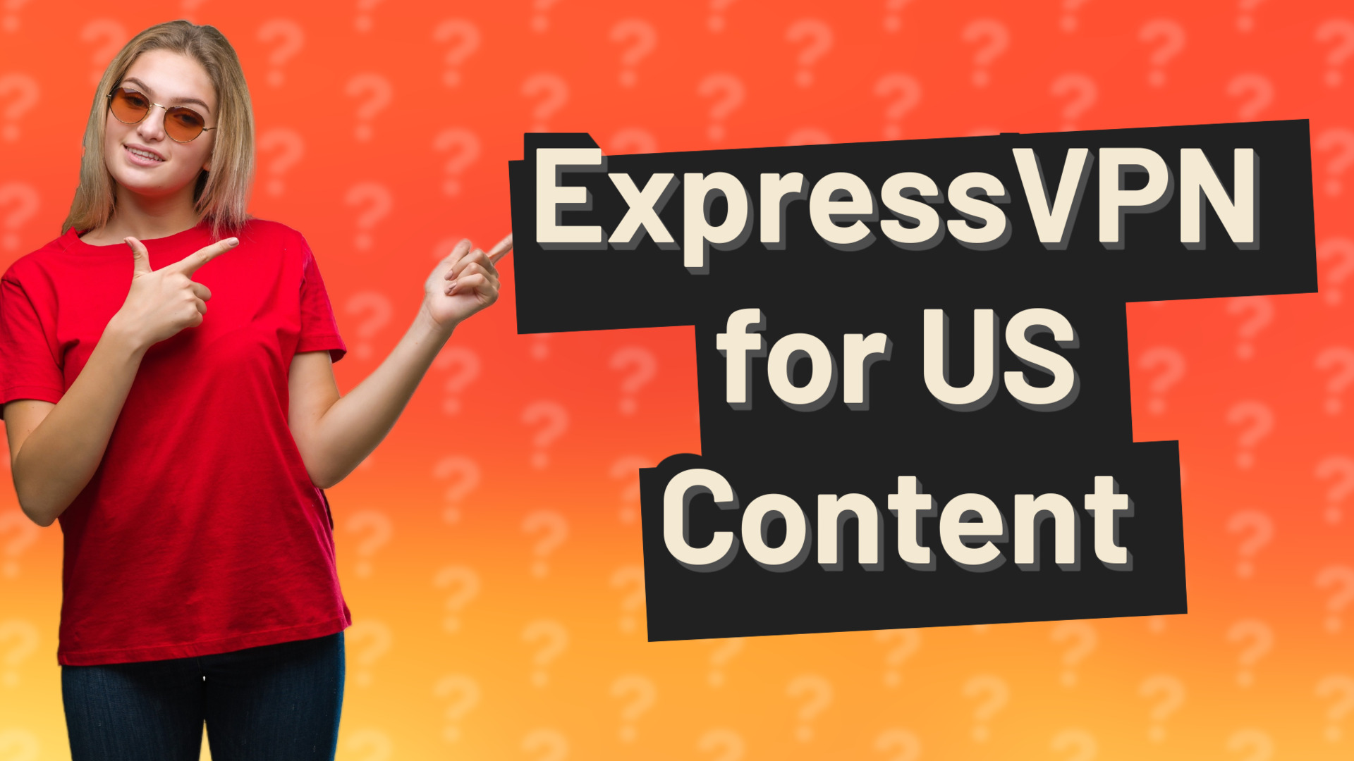 ExpressVPN for US Content