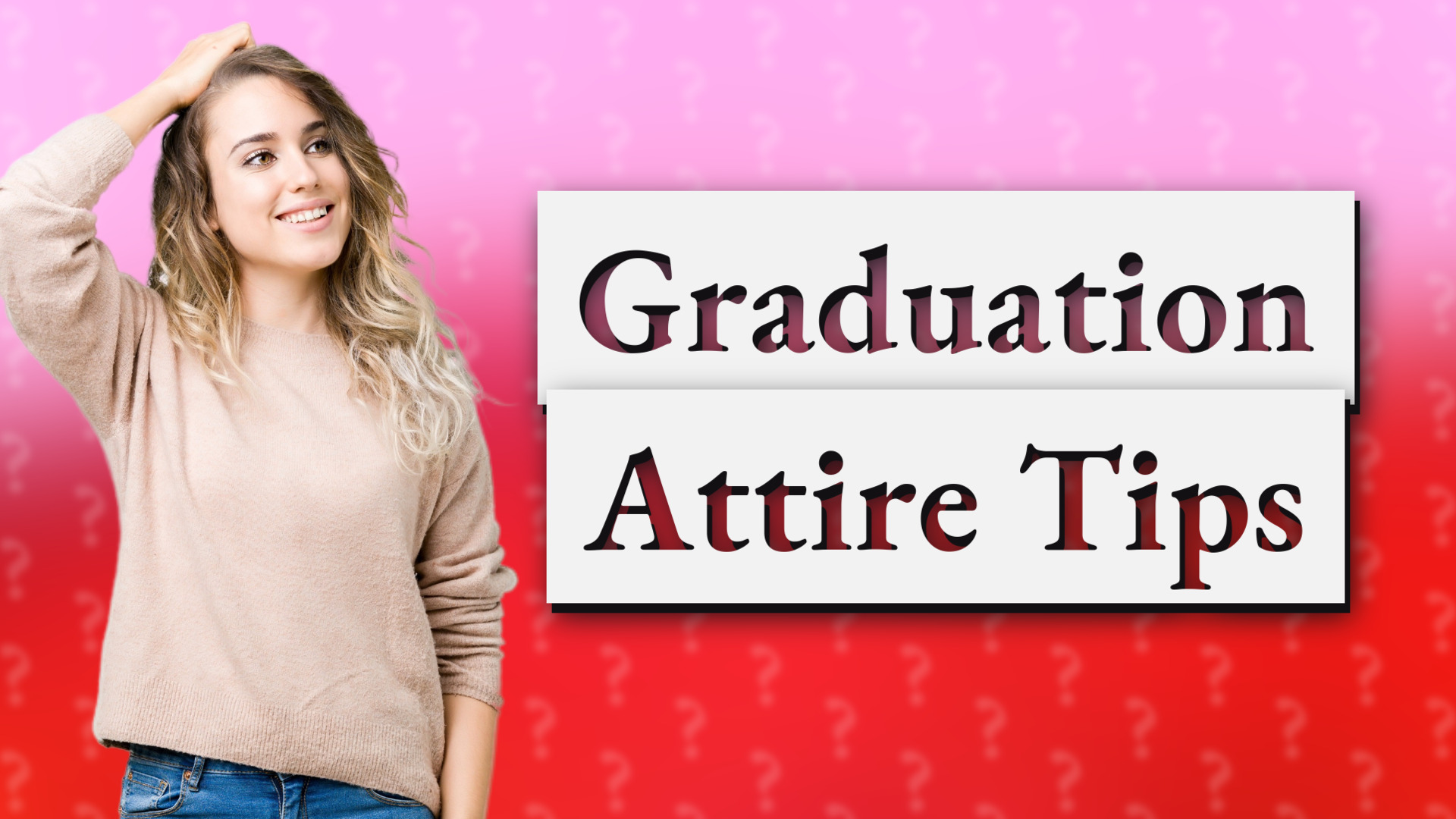 Graduation Attire Tips