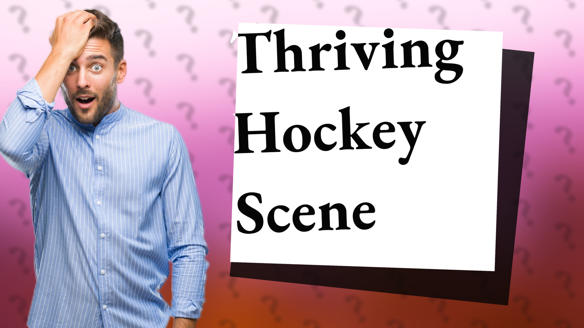 Thriving Hockey Scene