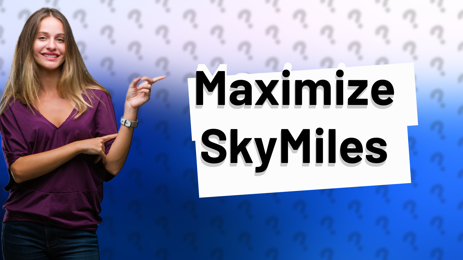 Maximize SkyMiles