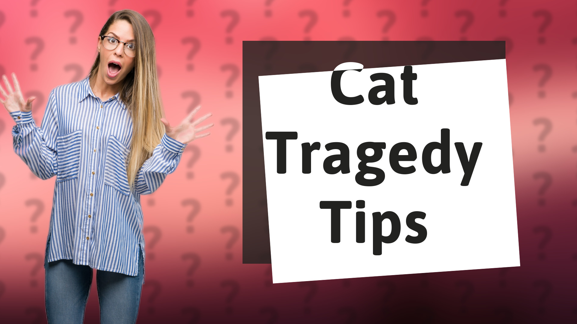 Cat Tragedy Tips