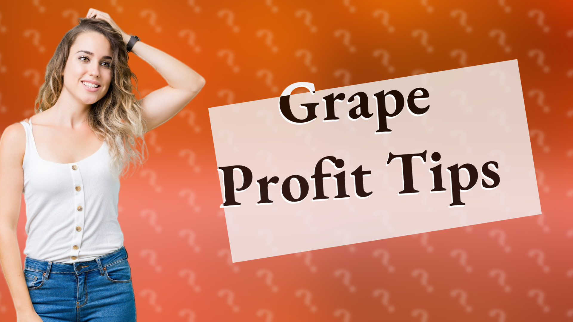 Grape Profit Tips