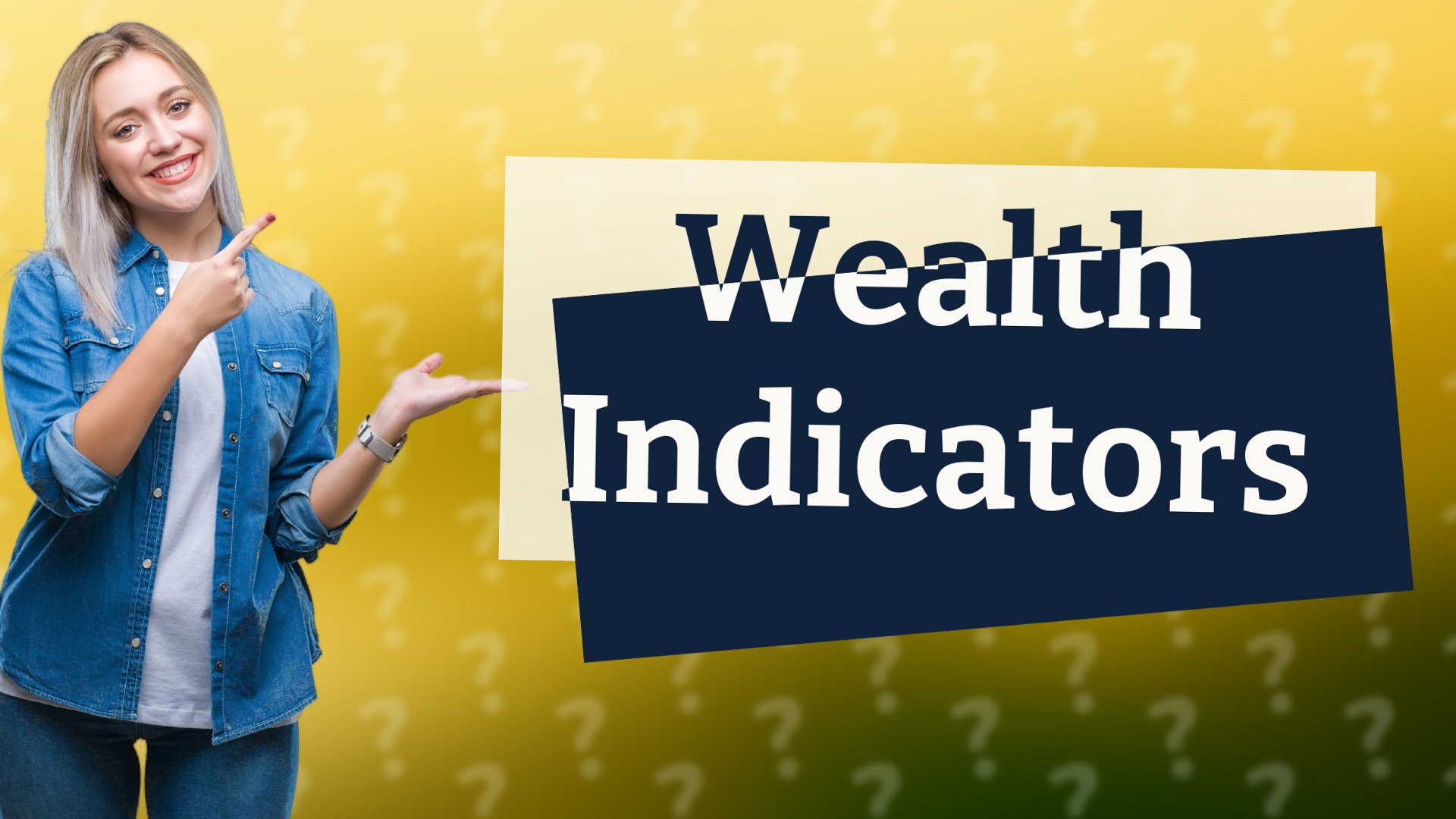Wealth Indicators