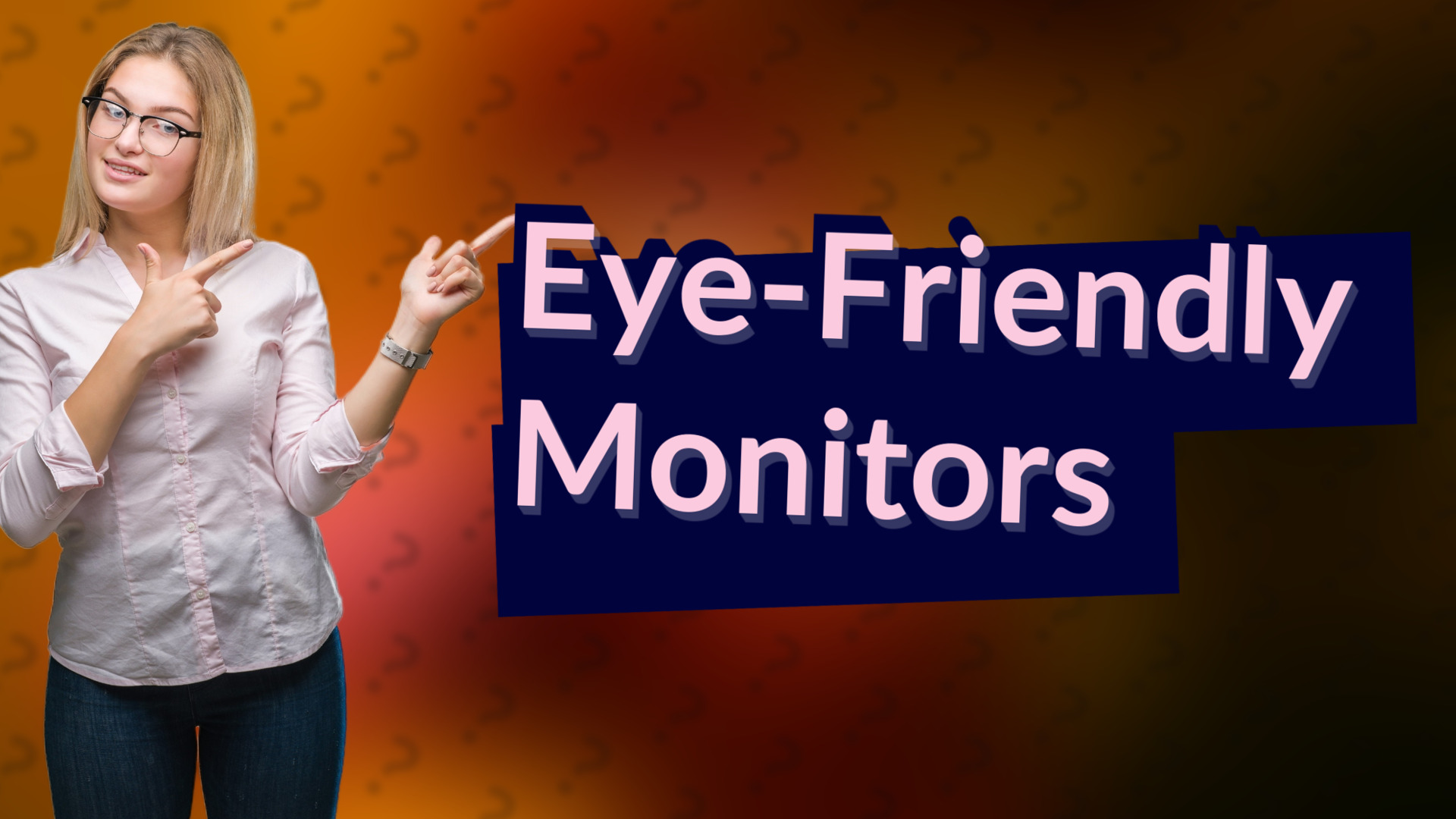 Eye-Friendly Monitors