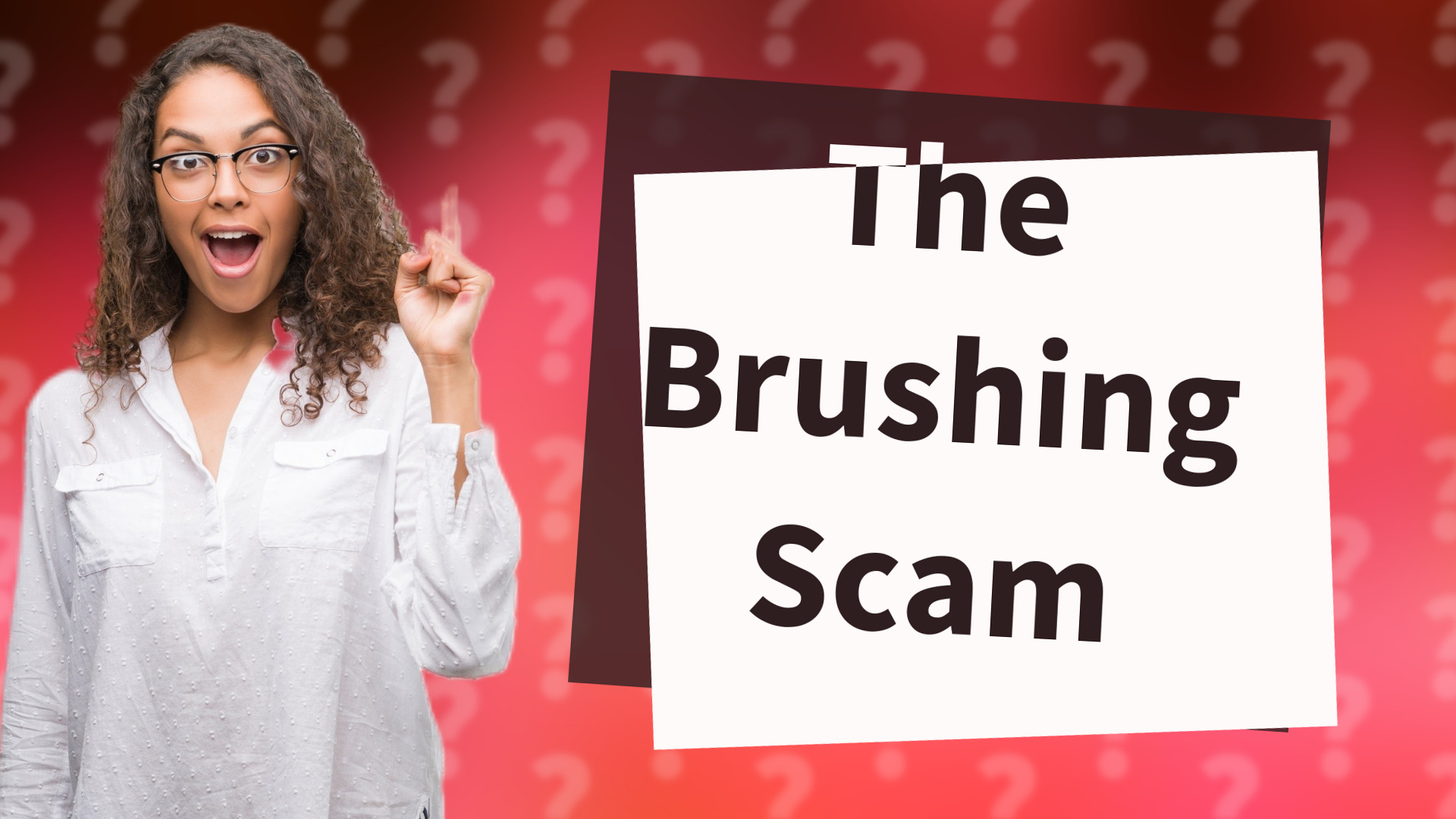 The Brushing Scam