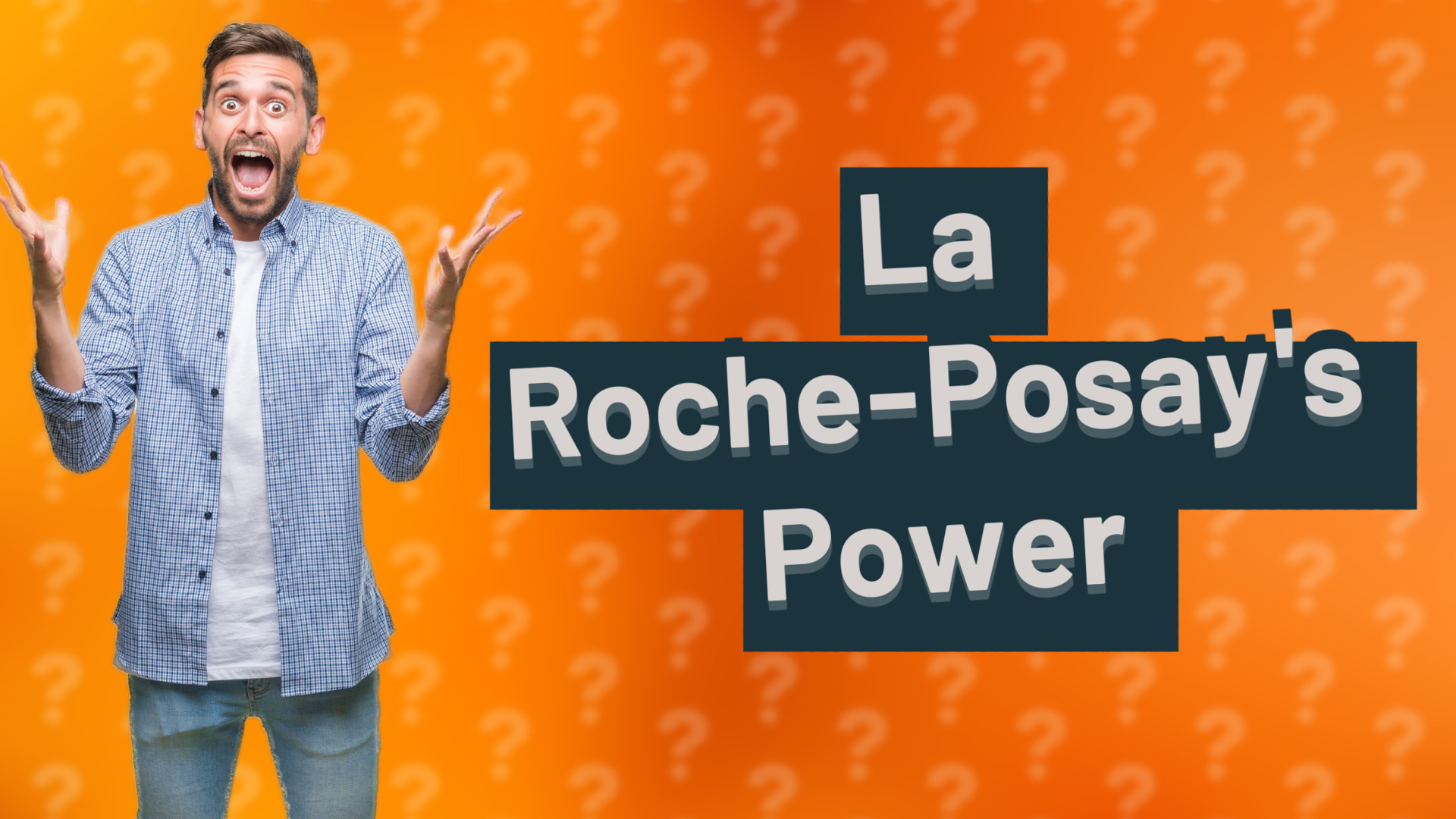 La Roche-Posay's Power