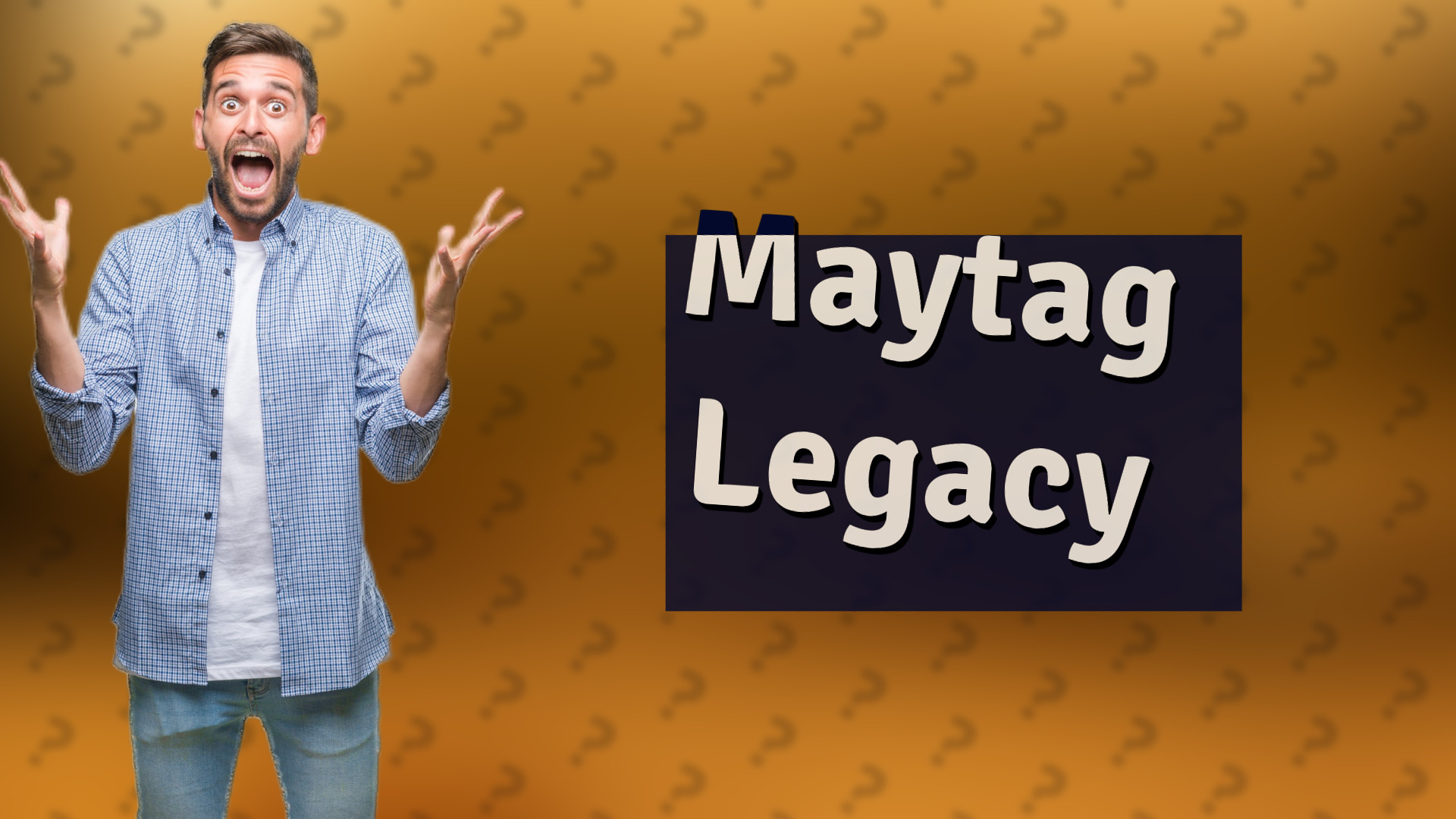 Maytag Legacy