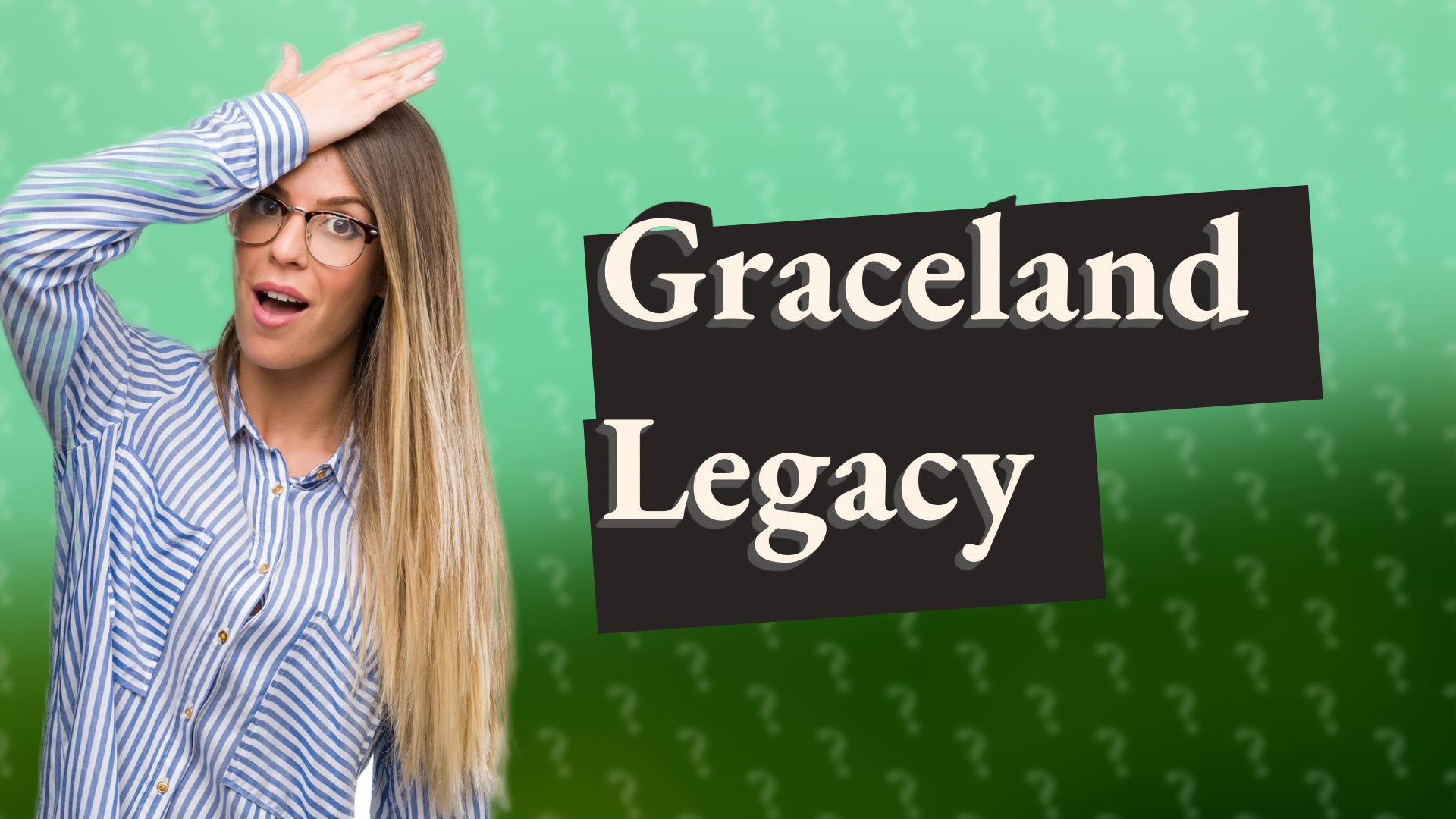 Graceland Legacy