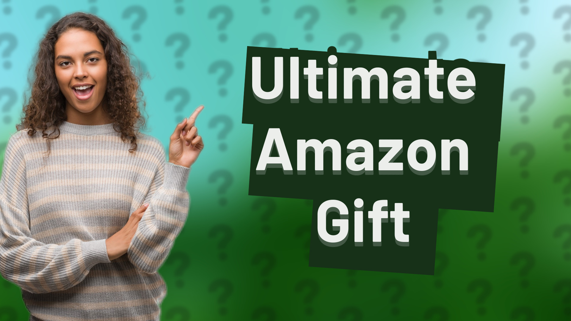 Ultimate Amazon Gift