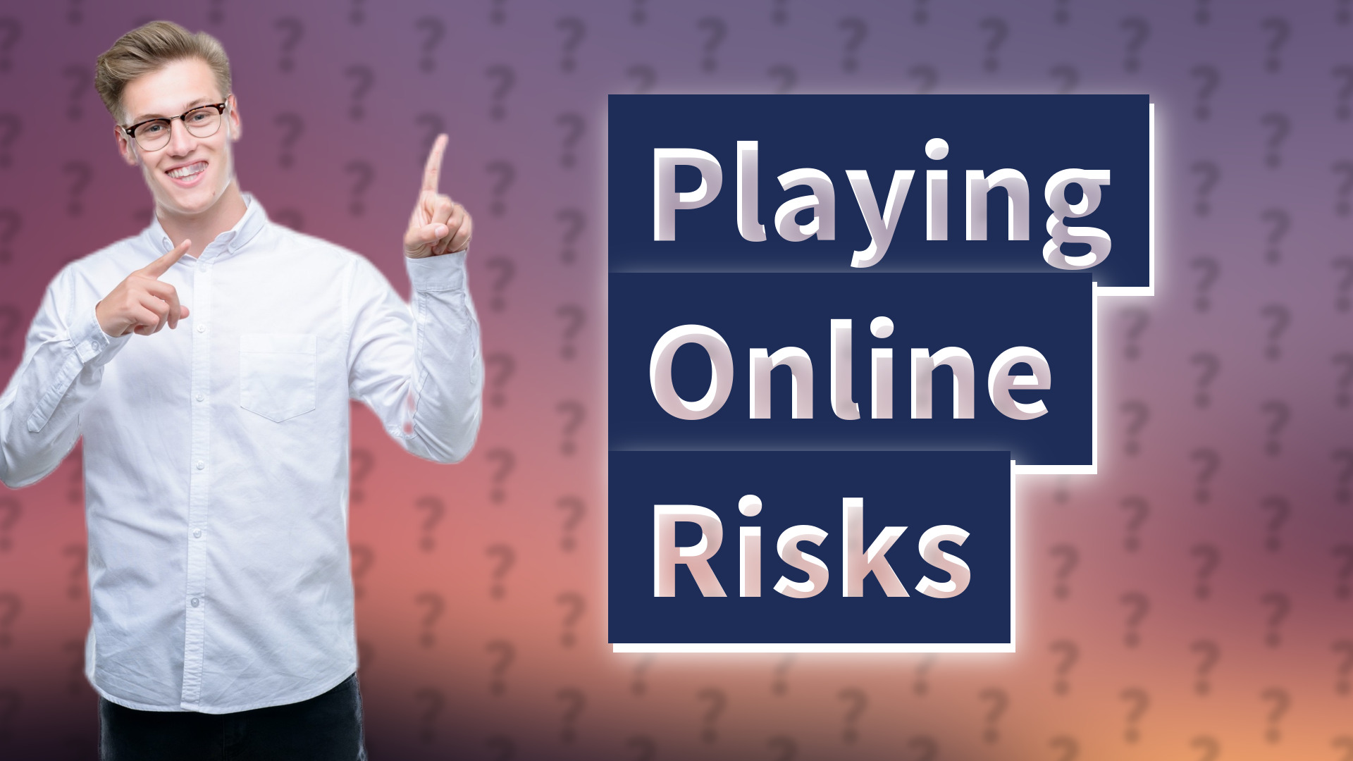 Playing Online Risks