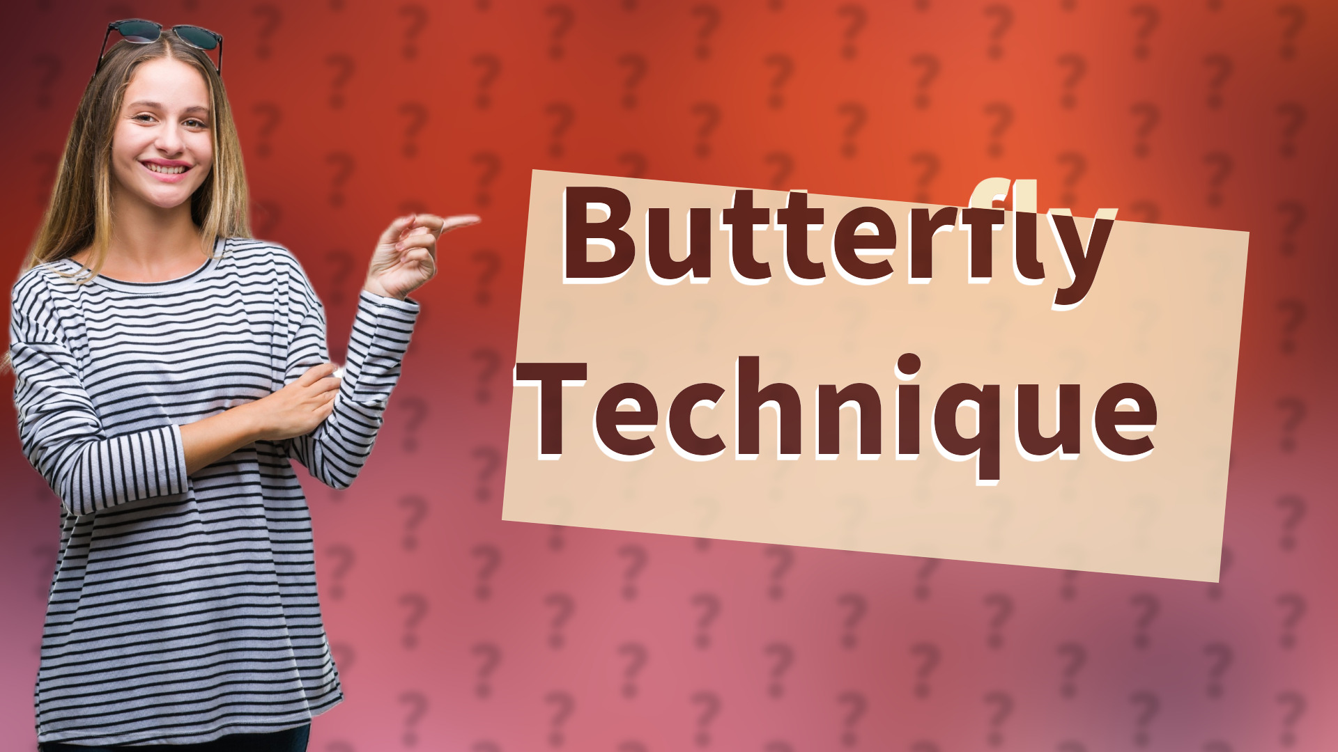 Butterfly Technique