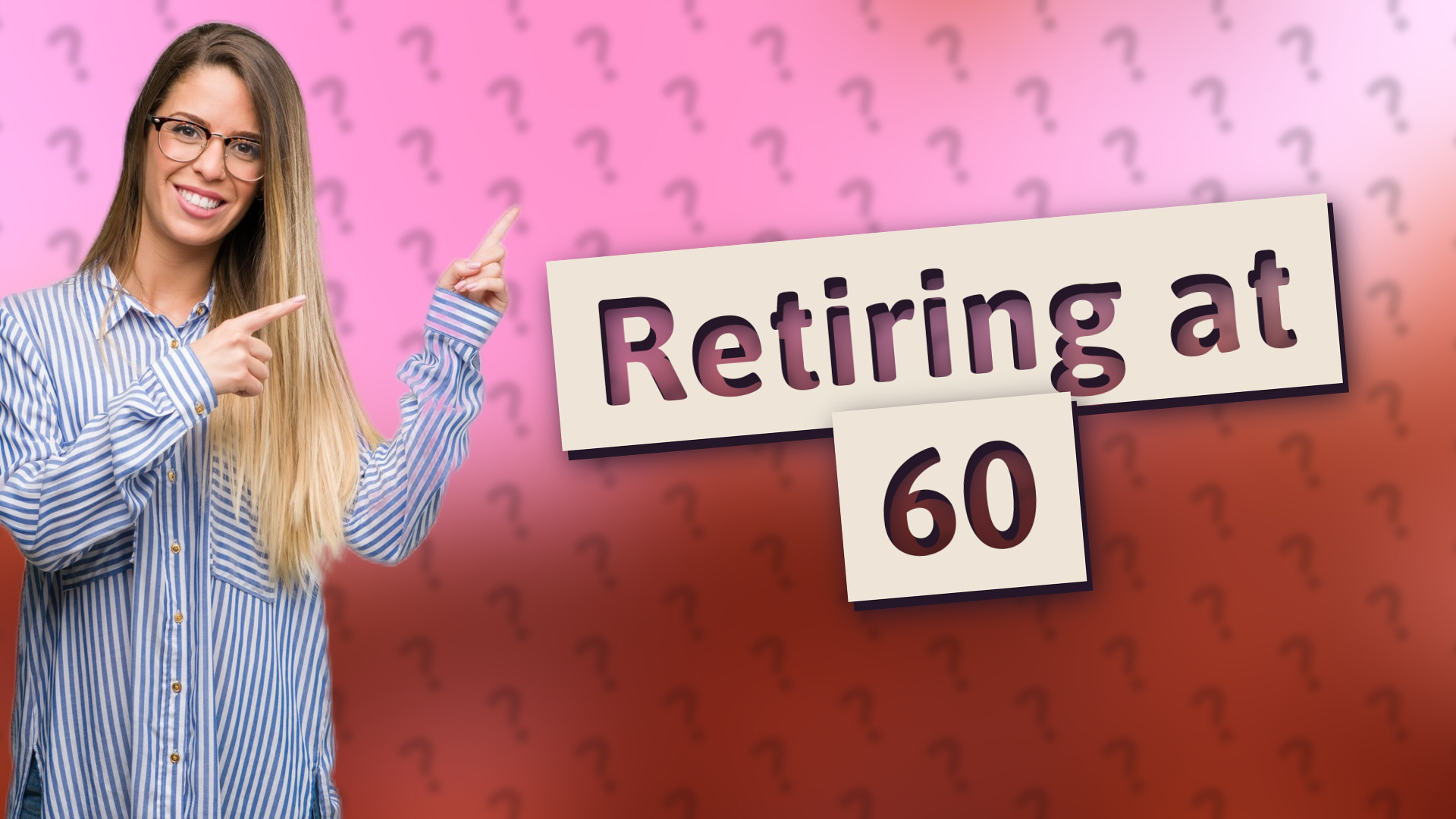 Retiring at 60