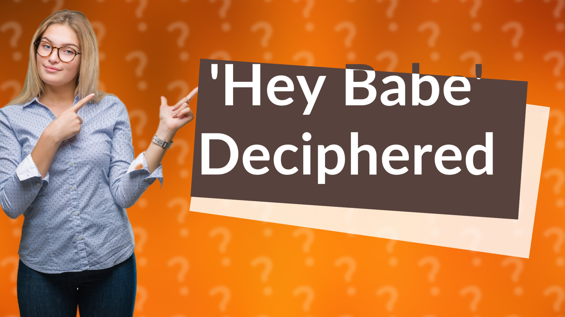 'Hey Babe' Deciphered