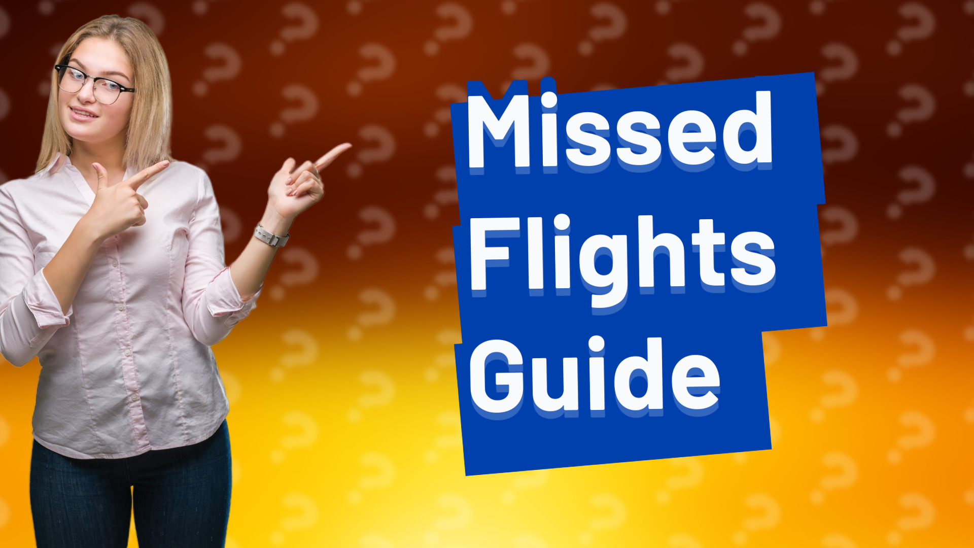 Missed Flights Guide