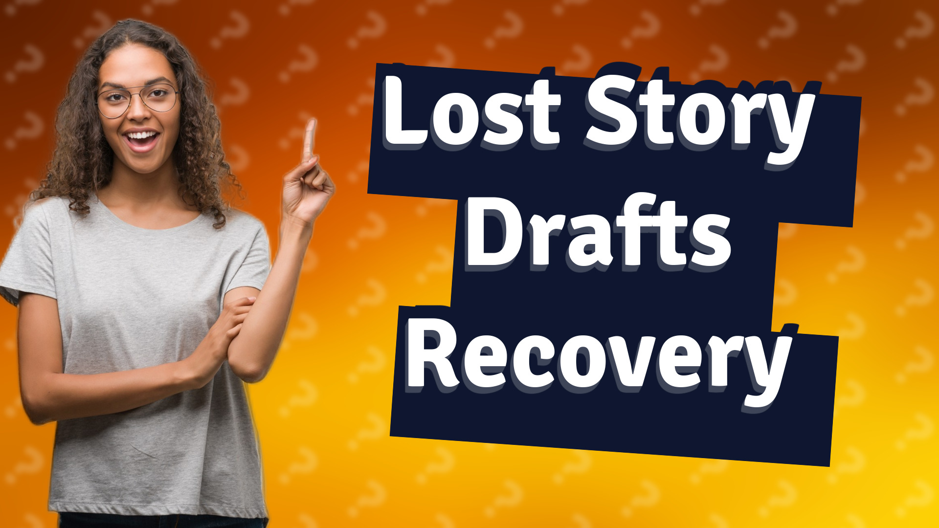 Lost Story Drafts Recovery