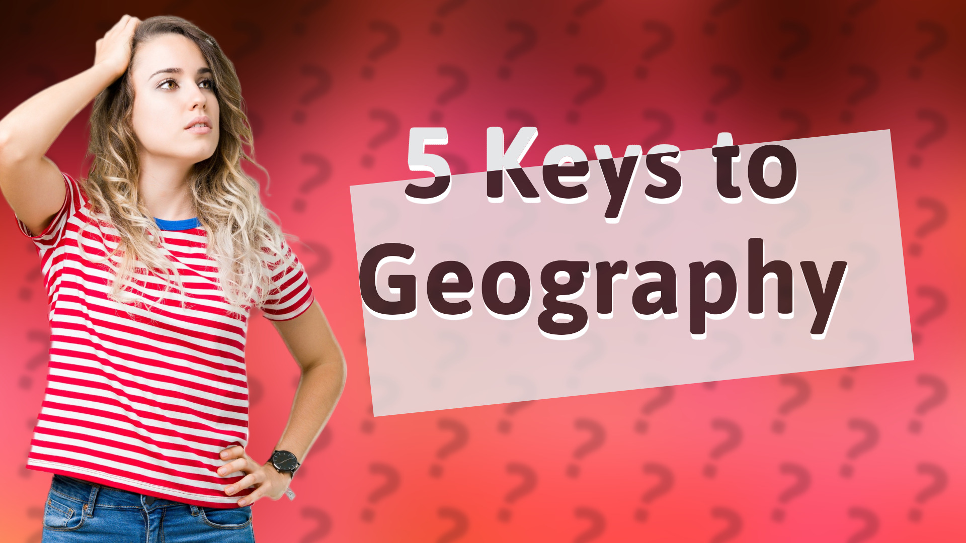 5 Keys to Geography