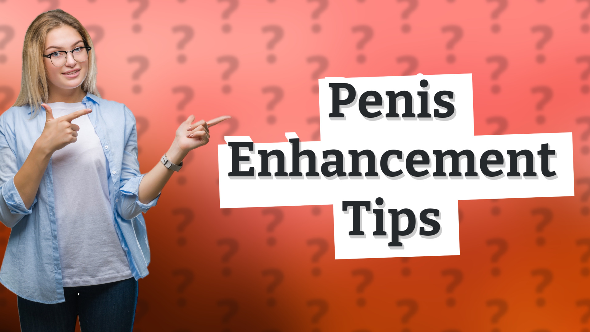 Penis Enhancement Tips