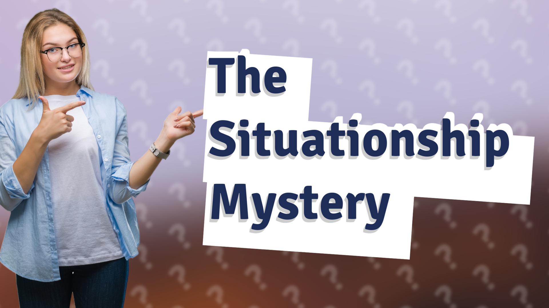 The Situationship Mystery