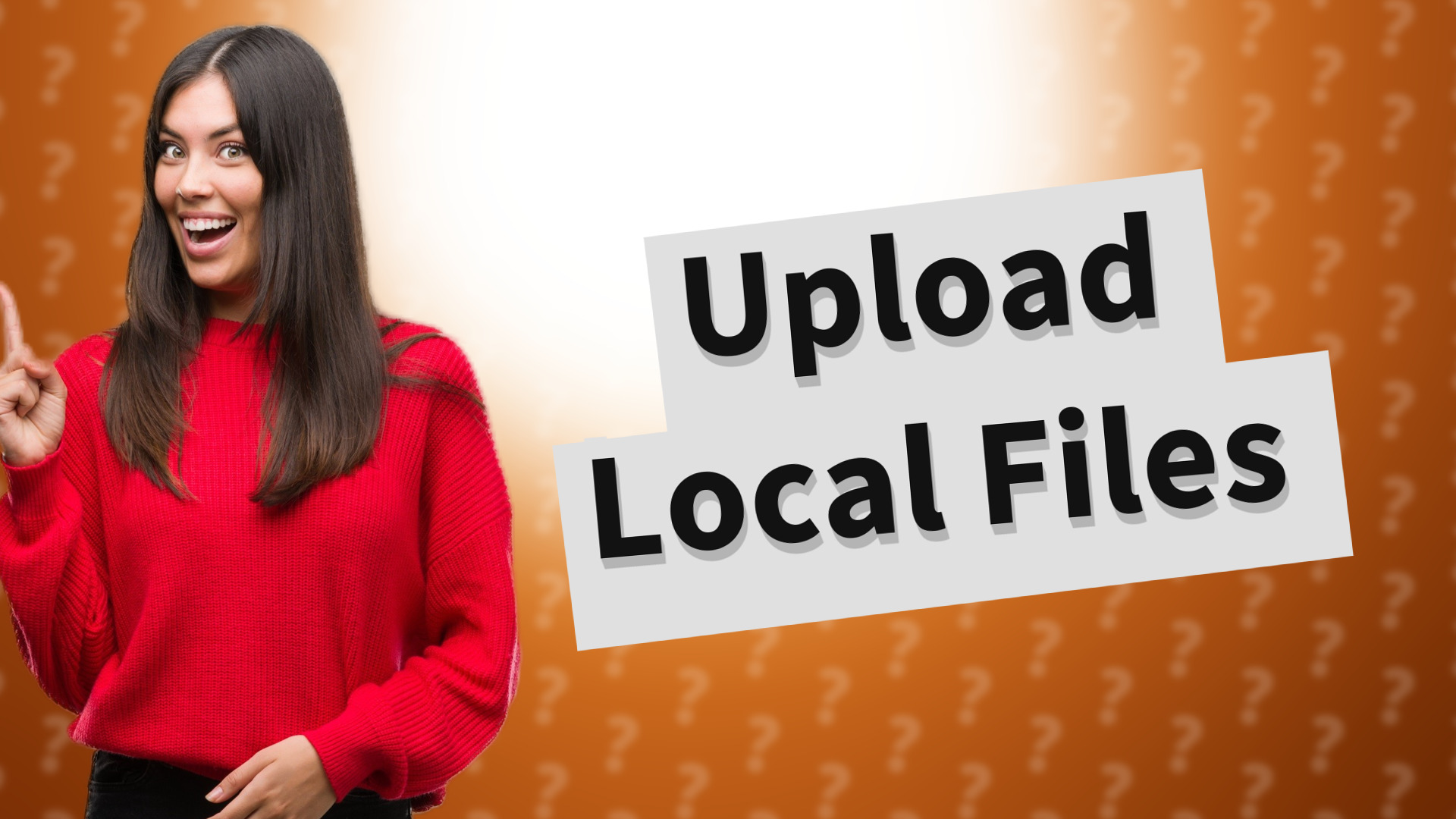 Upload Local Files