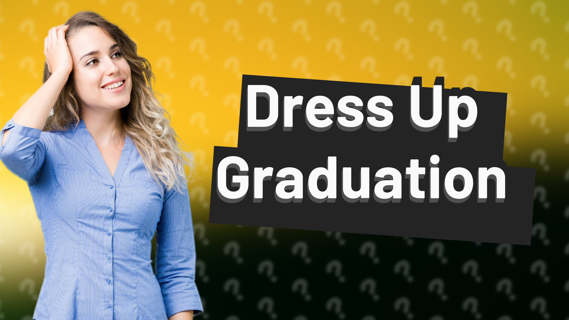 Dress Up Graduation