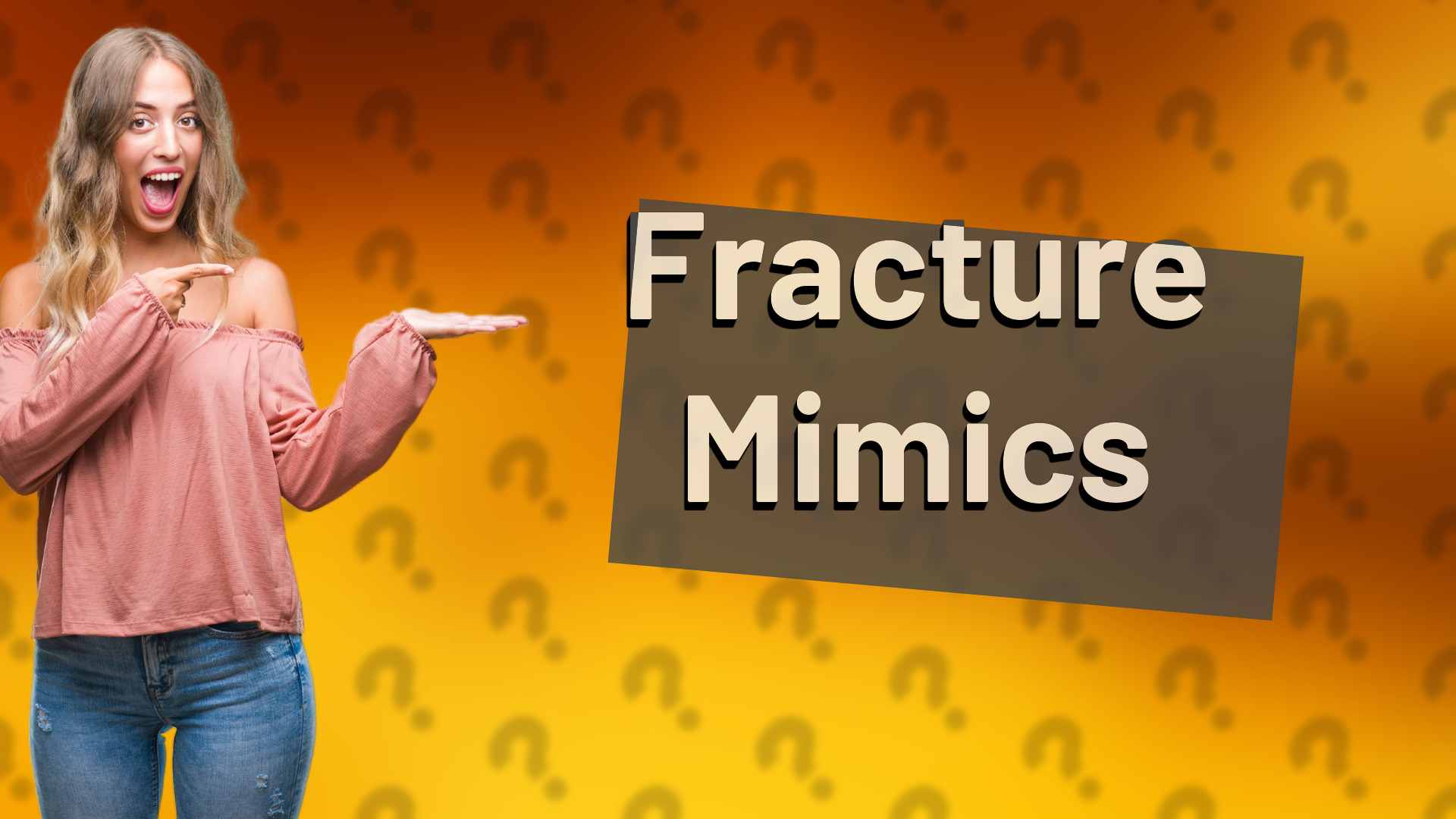 Fracture Mimics