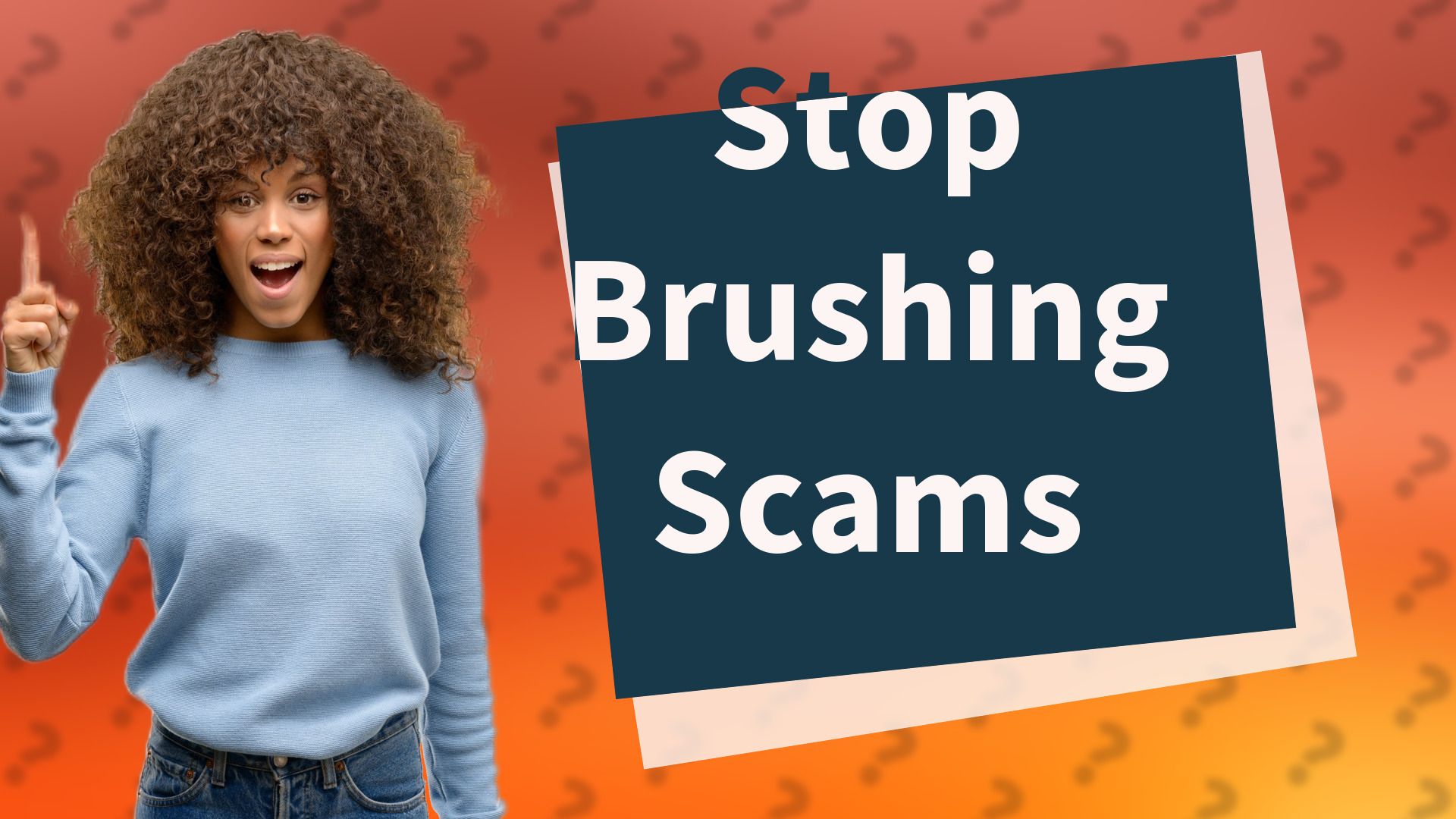 Stop Brushing Scams