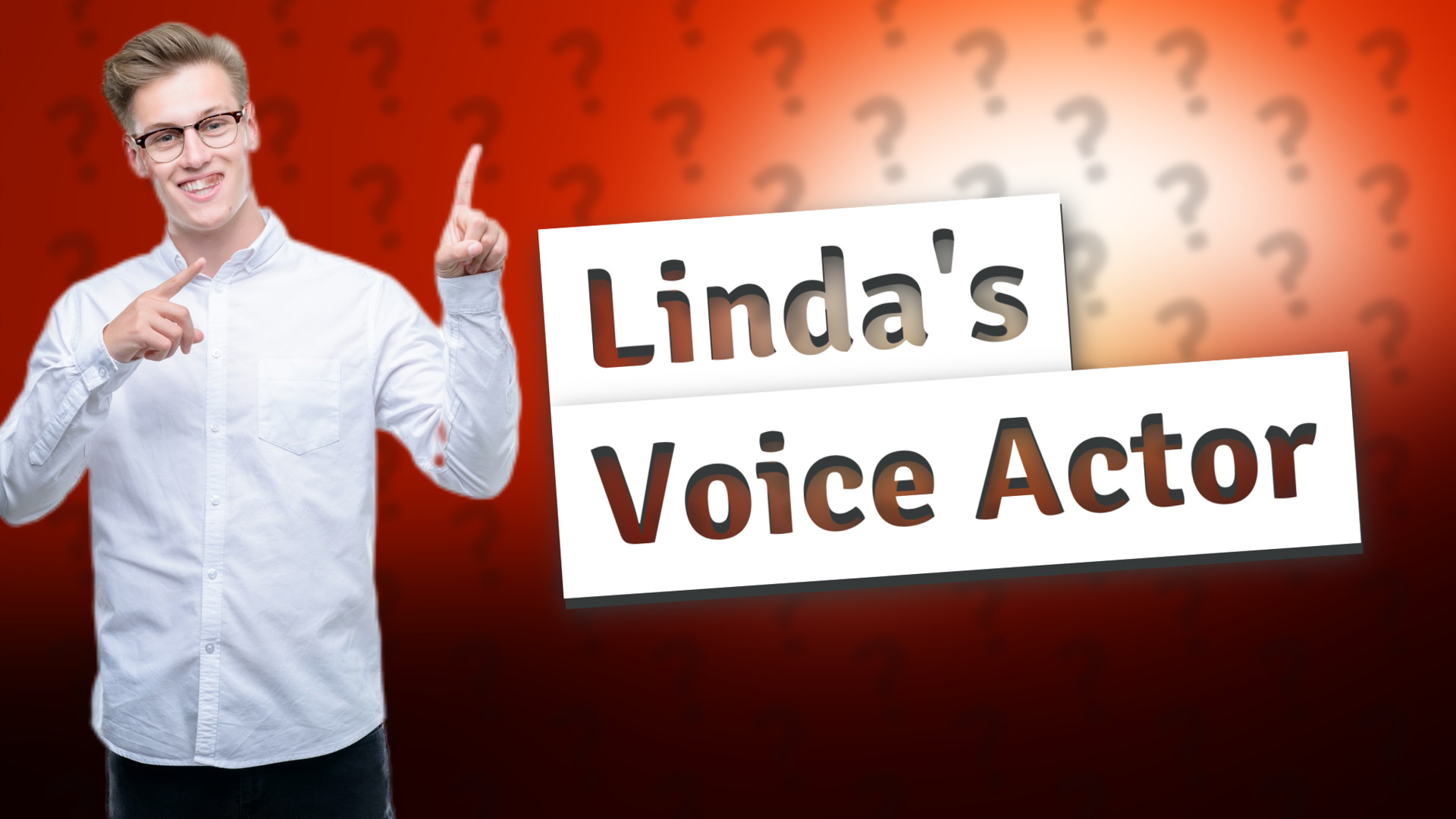 Linda's Voice Actor