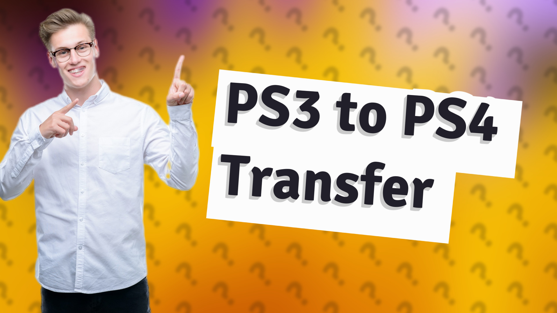 PS3 to PS4 Transfer