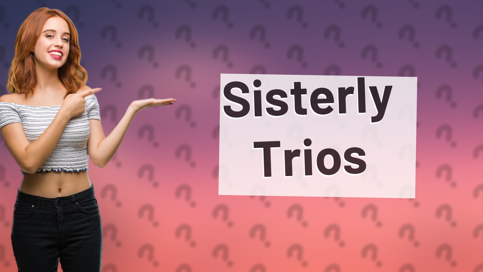 Sisterly Trios