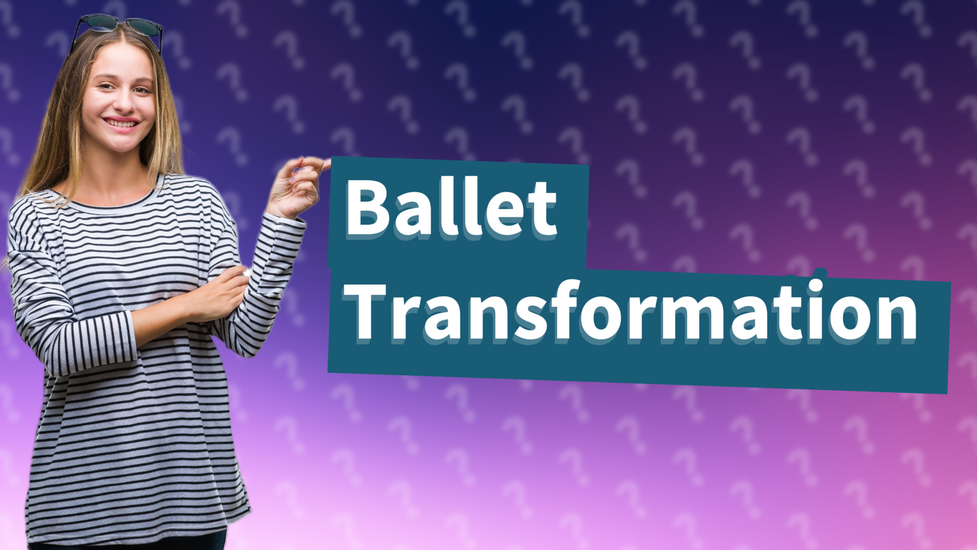 Ballet Transformation
