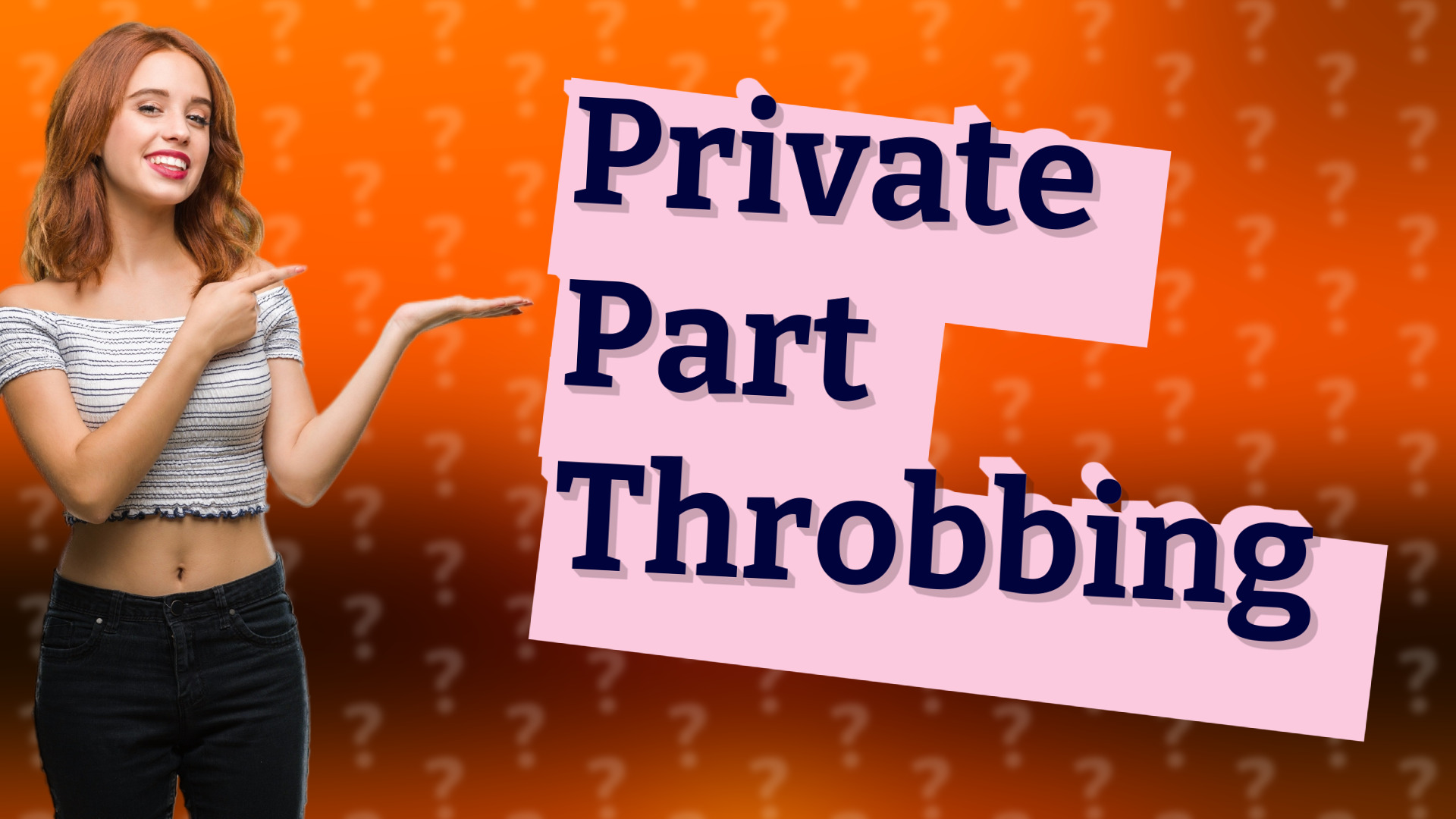 Private Part Throbbing