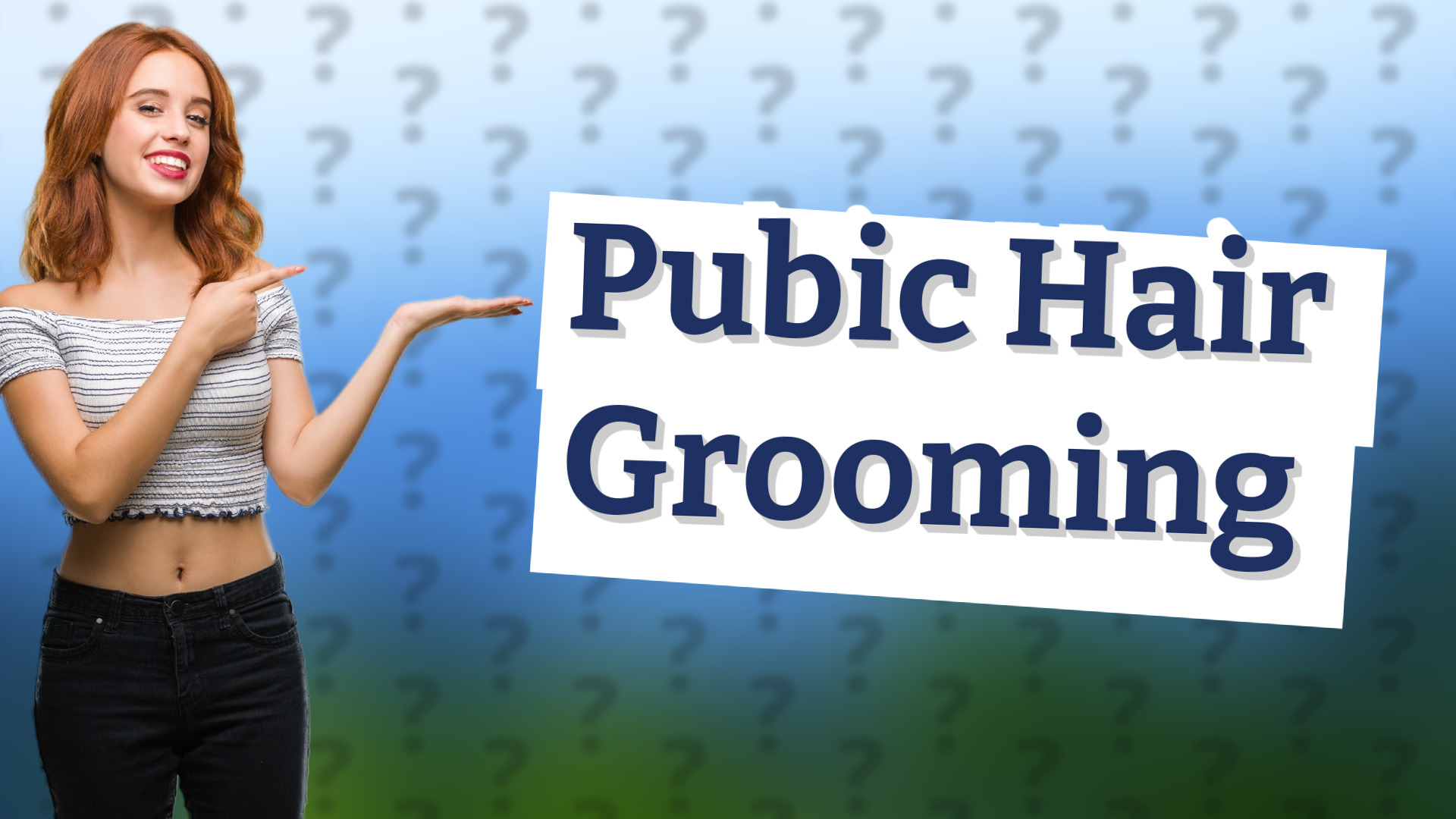 Pubic Hair Grooming
