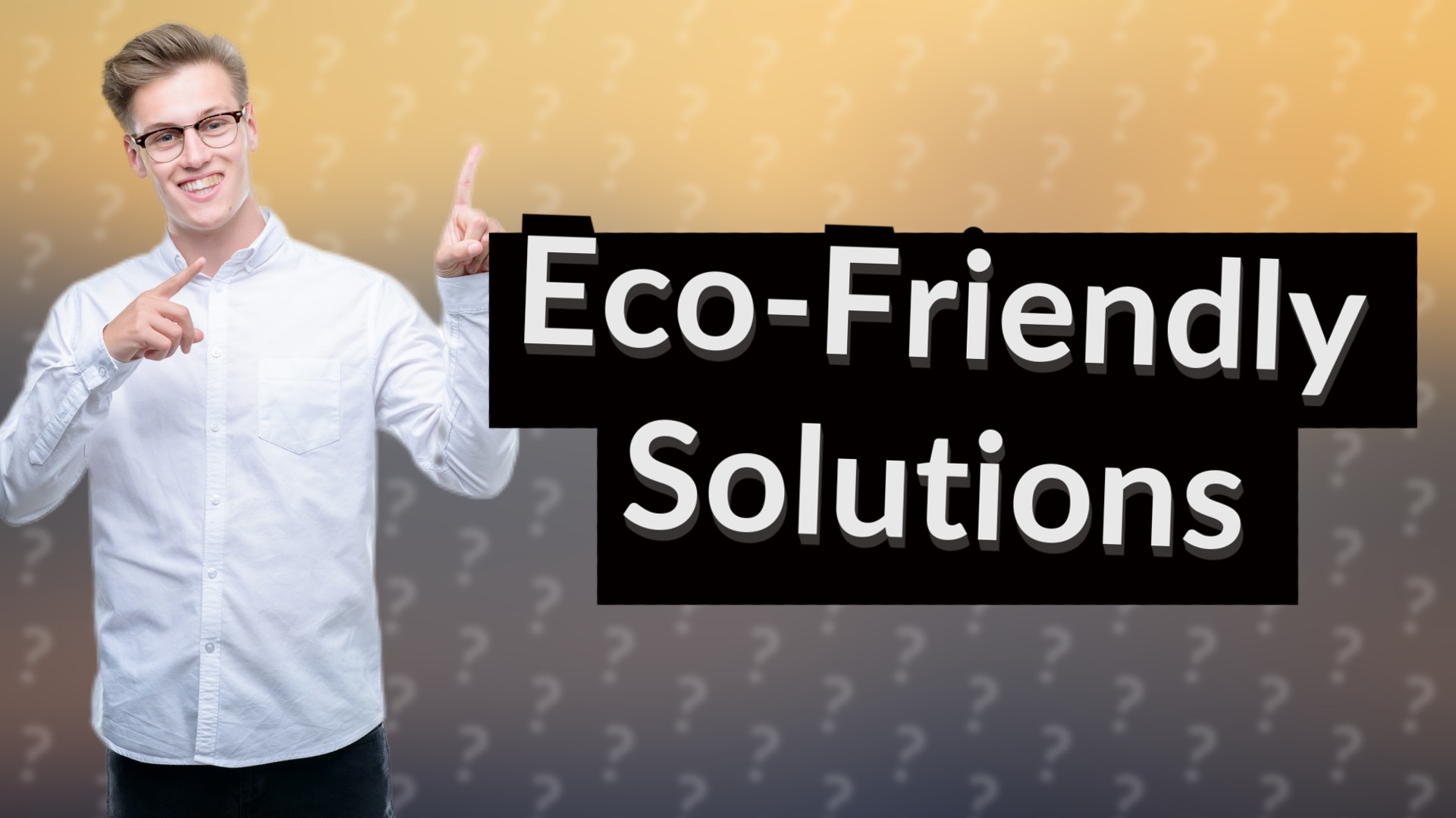 Eco-Friendly Solutions