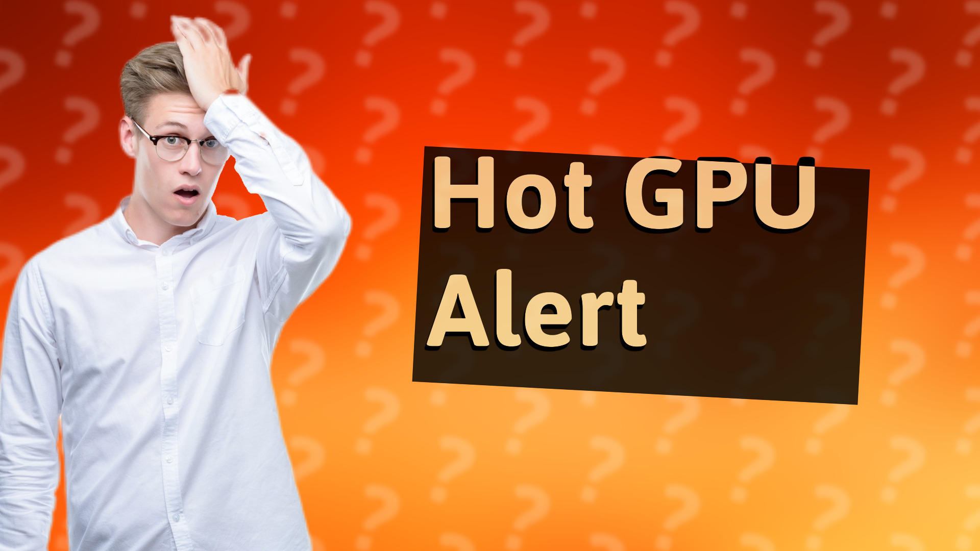 Hot GPU Alert