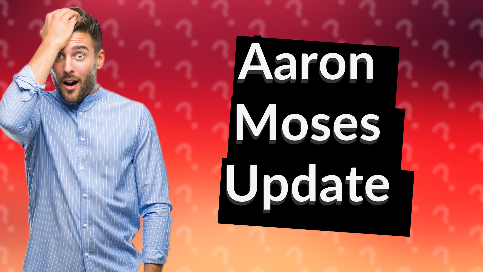 Aaron Moses Update