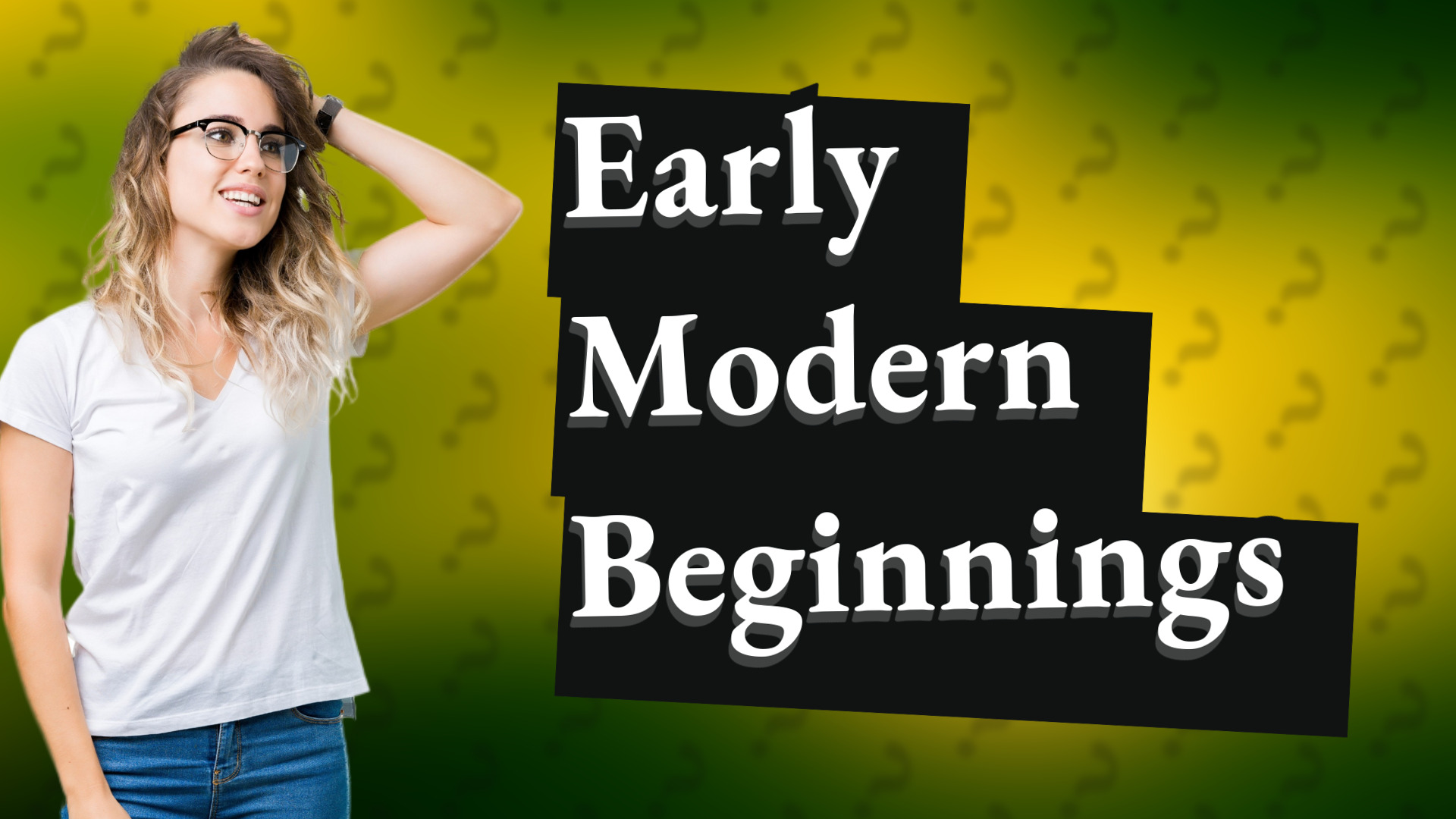 Early Modern Beginnings