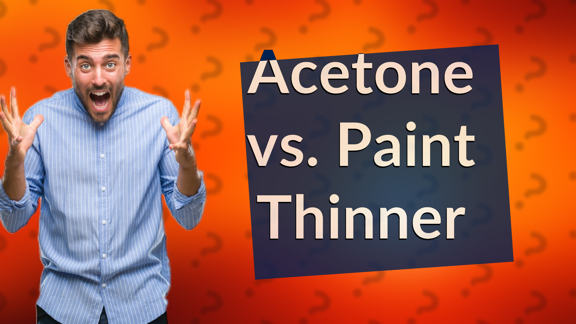 Acetone vs. Paint Thinner